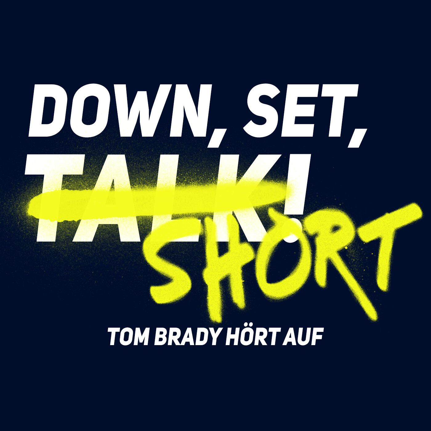TOM BRADY HÖRT (WOHL) AUF | Down Set Short!