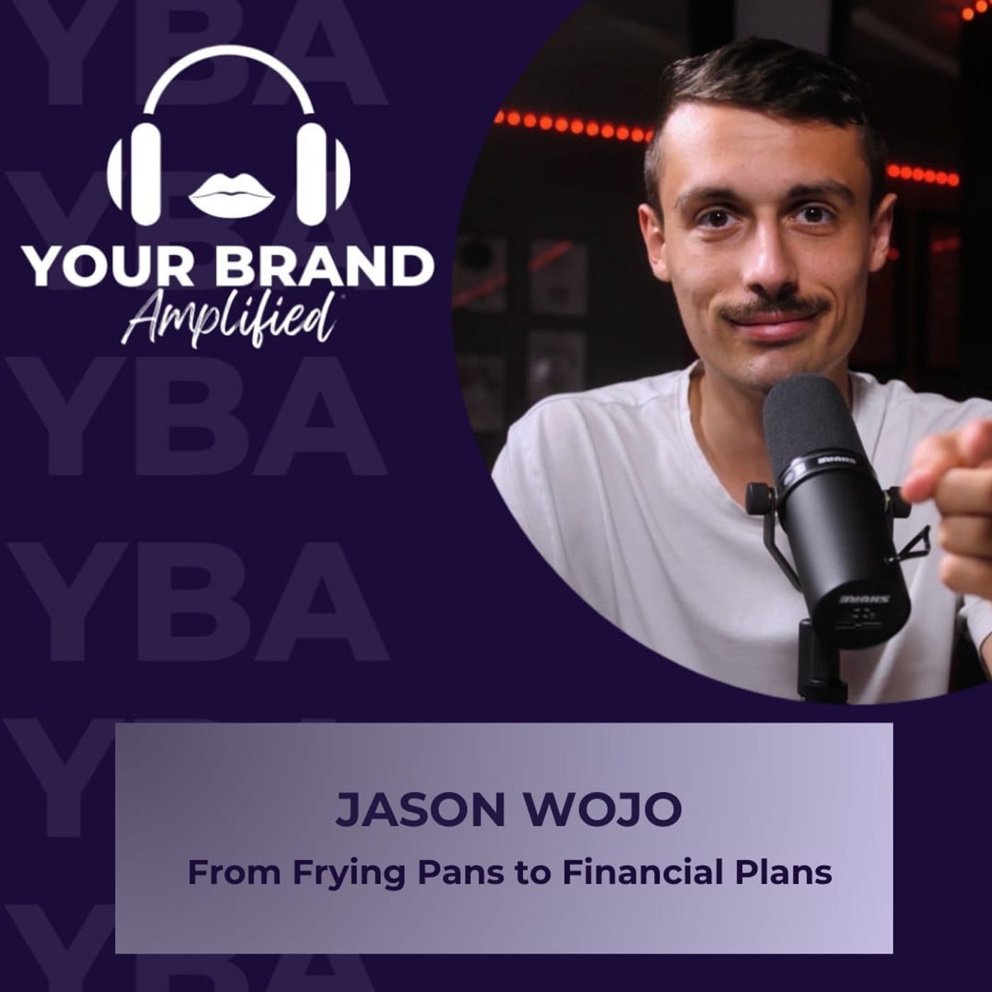 S E298: From Frying Pans to Financial Plans with Jason Wojo episode artwork