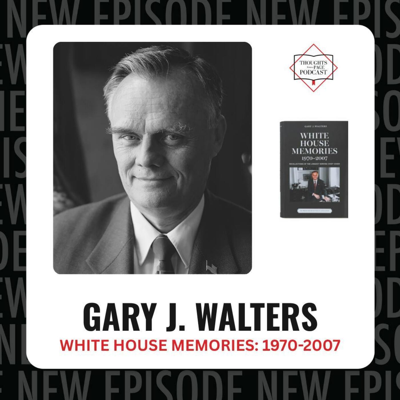 Gary J. Walters - WHITE HOUSE MEMORIES 1970-2007