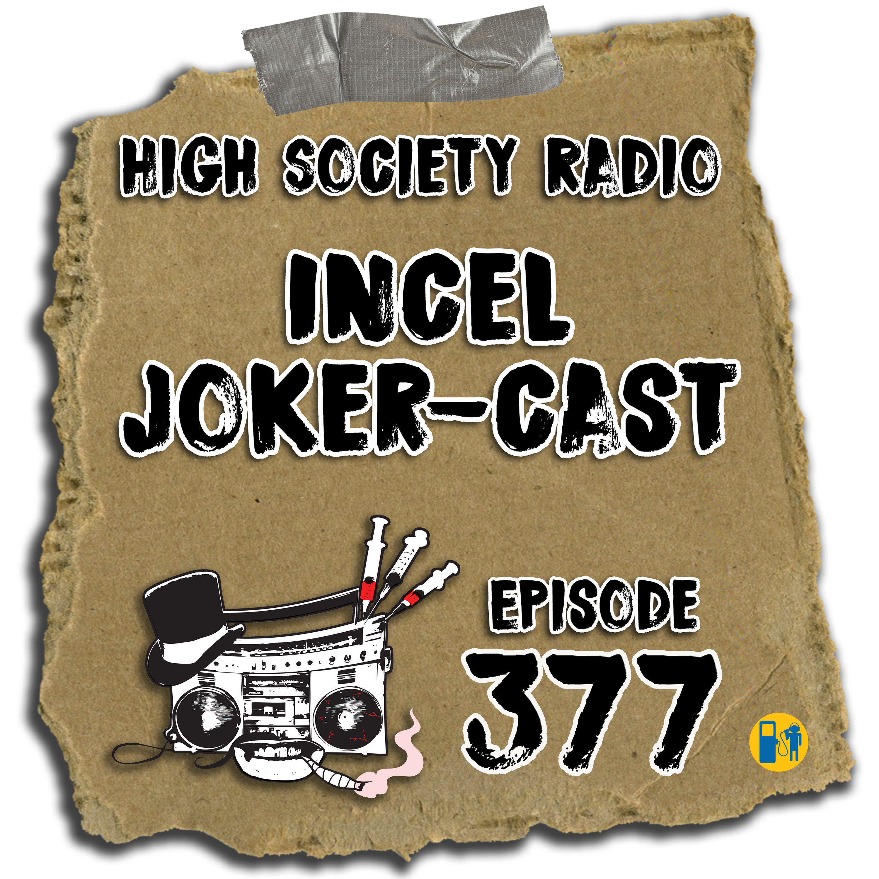 High Society Radio - HSR 09/26/19 Incel Joker-Cast