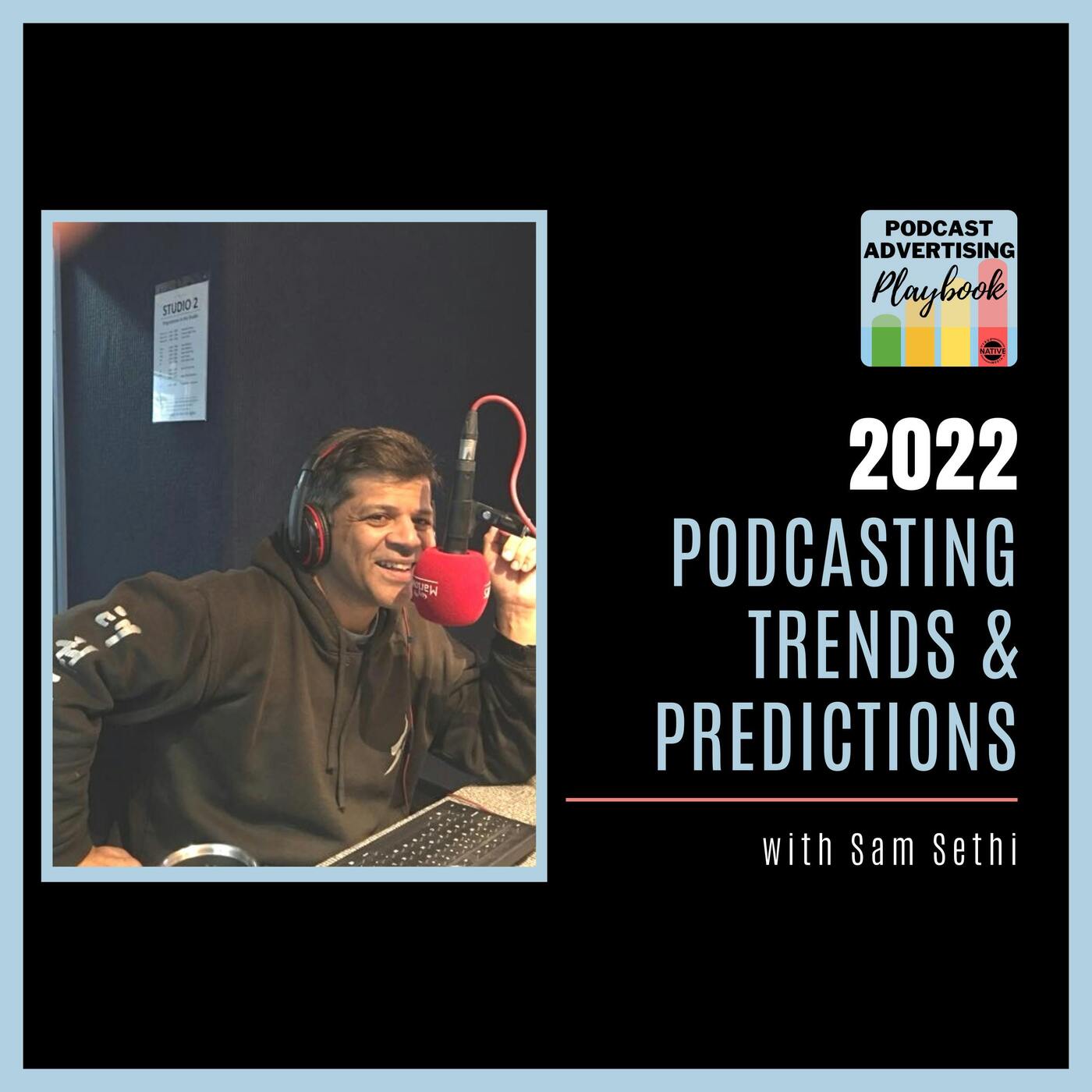 2022 Podcast Trends and Predictions with Sam Sethi