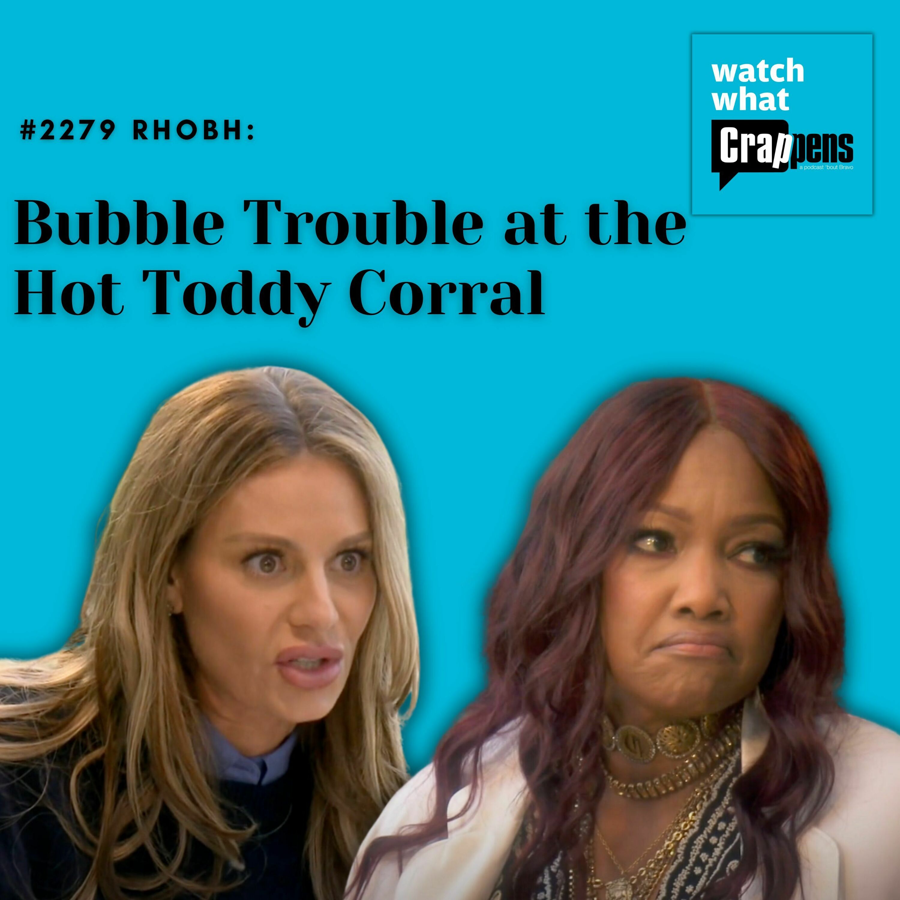 #2279 RHOBH: Bubble Trouble at the Hot Toddy Corral