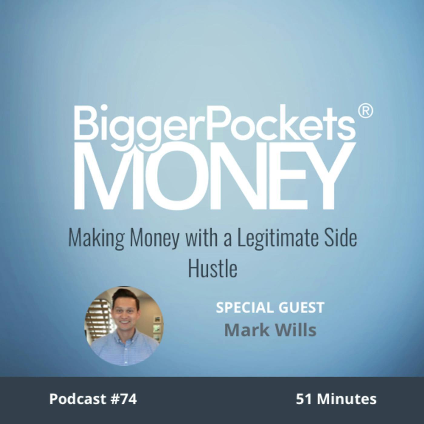 74: Making Money From a Legitimate Side Hustle With Mark Wills