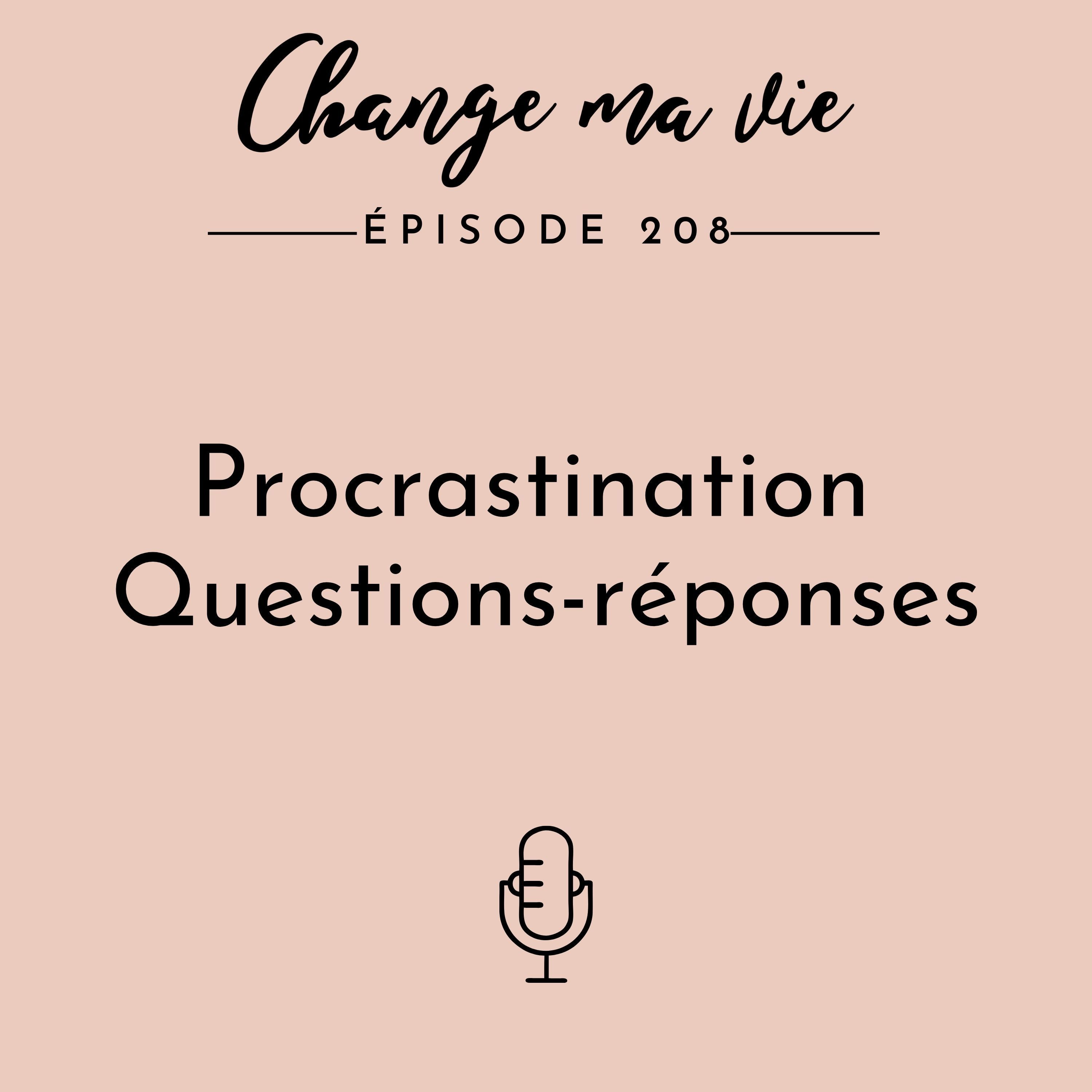 (208) Procrastination  Questions-Réponses