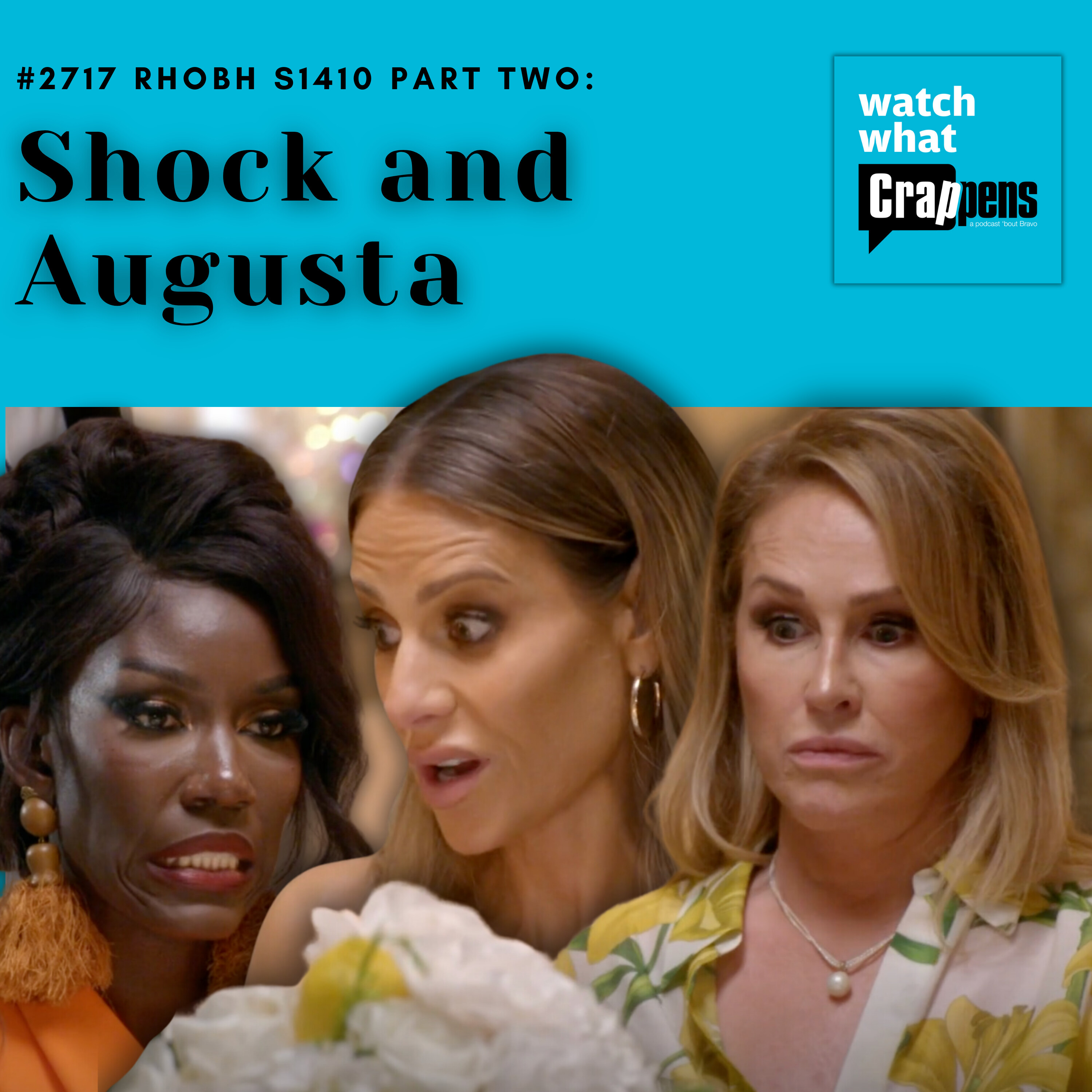 #2718 RHOBH S1410 Part Two: Shock and Augusta