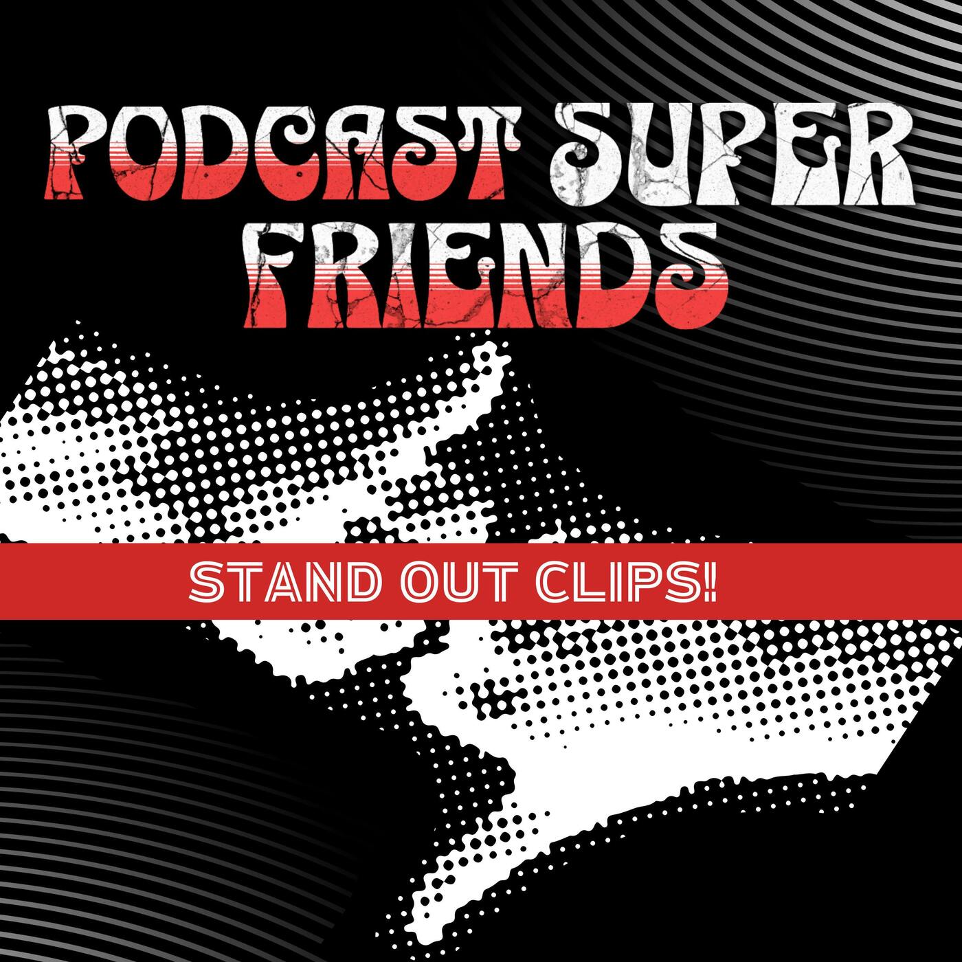 The Podcast Superfriends