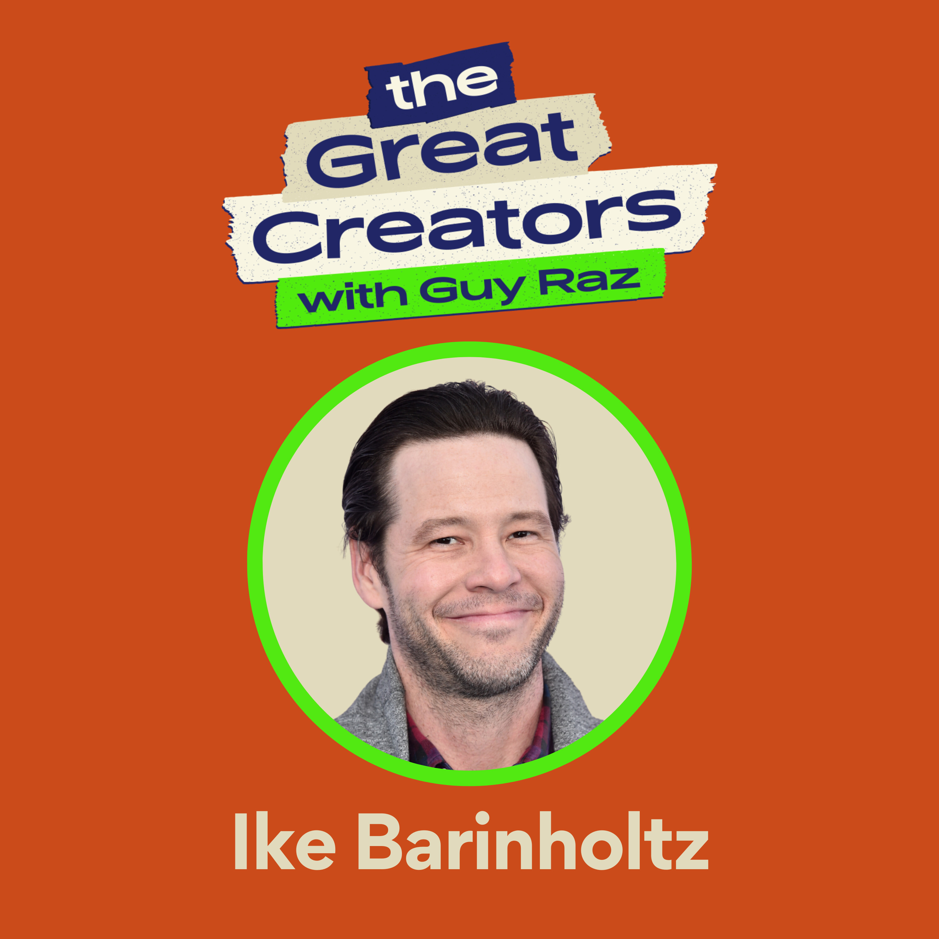 Ike Barinholtz: How the Comedian Created His Own Luck When No One Was Calling