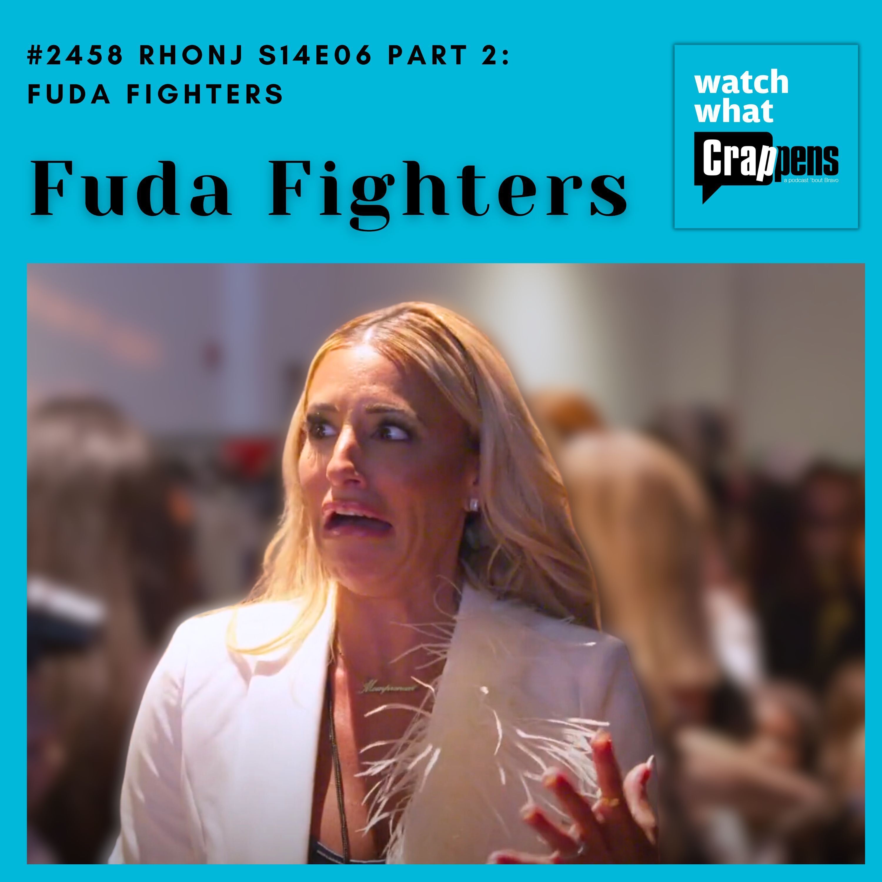 #2458 RHONJ S14E06 Part 2: Fuda Fighters