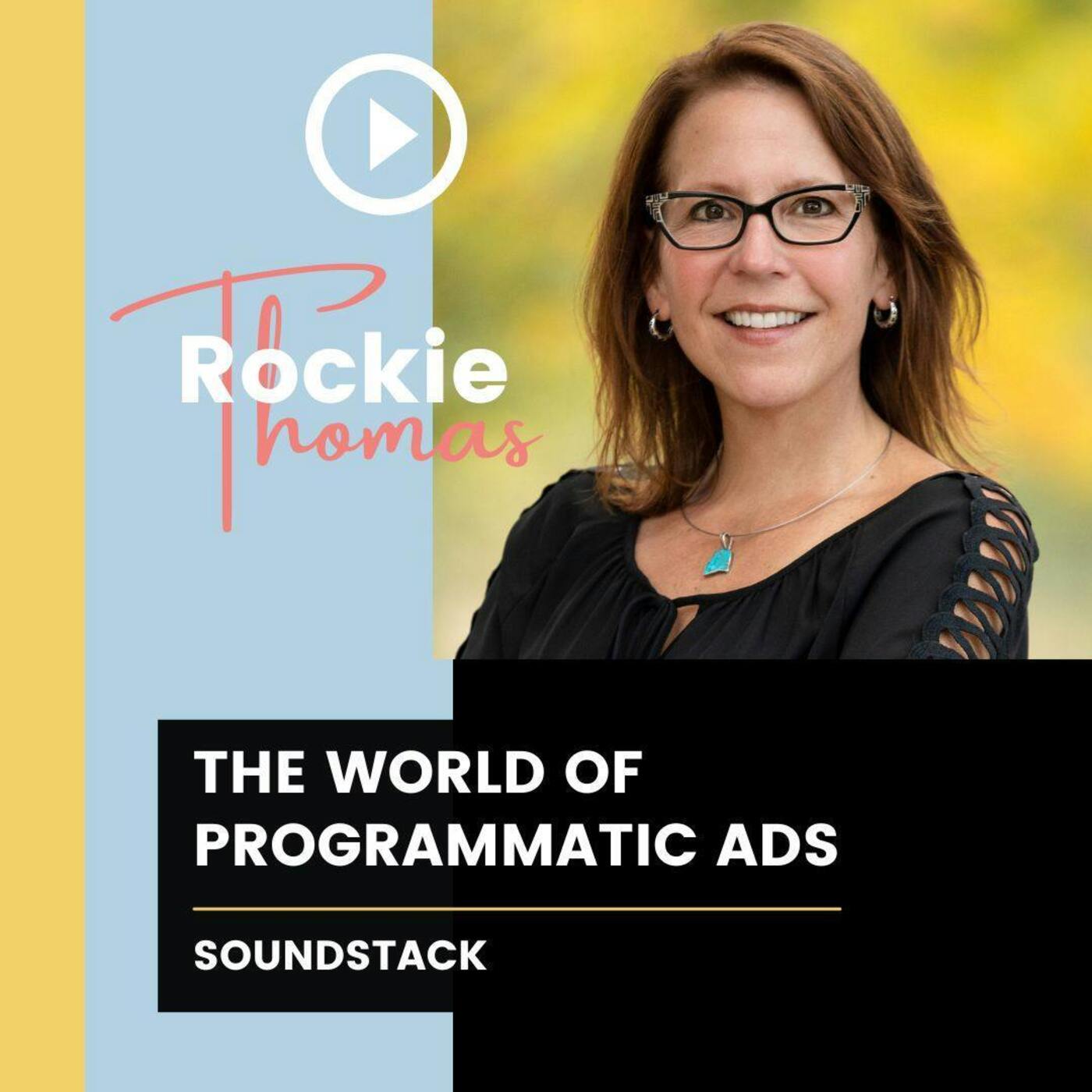 The World of Programmatic Ads w/ Rockie Thomas