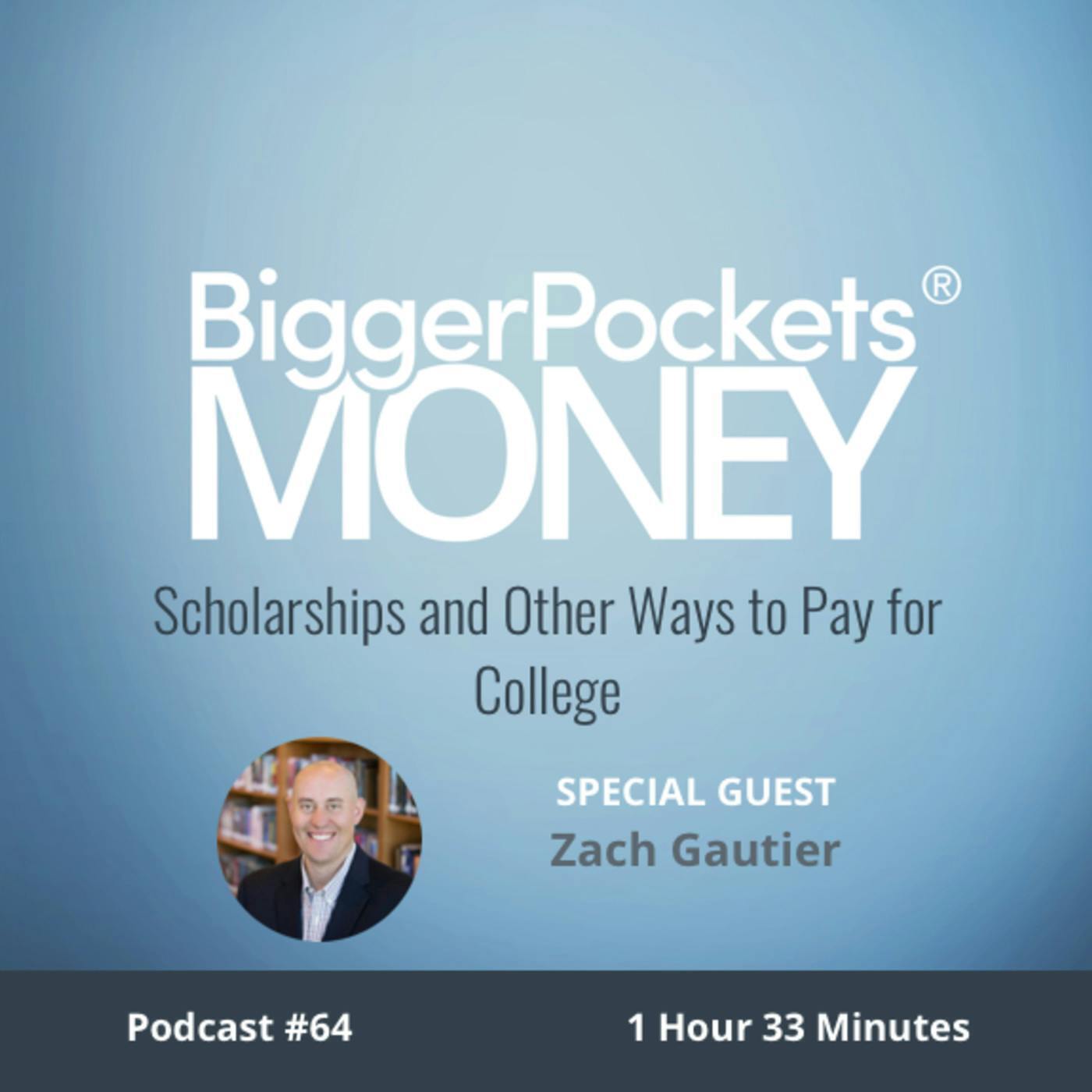 64: Scholarships and Other Ways to Pay for College with Zach Gautier