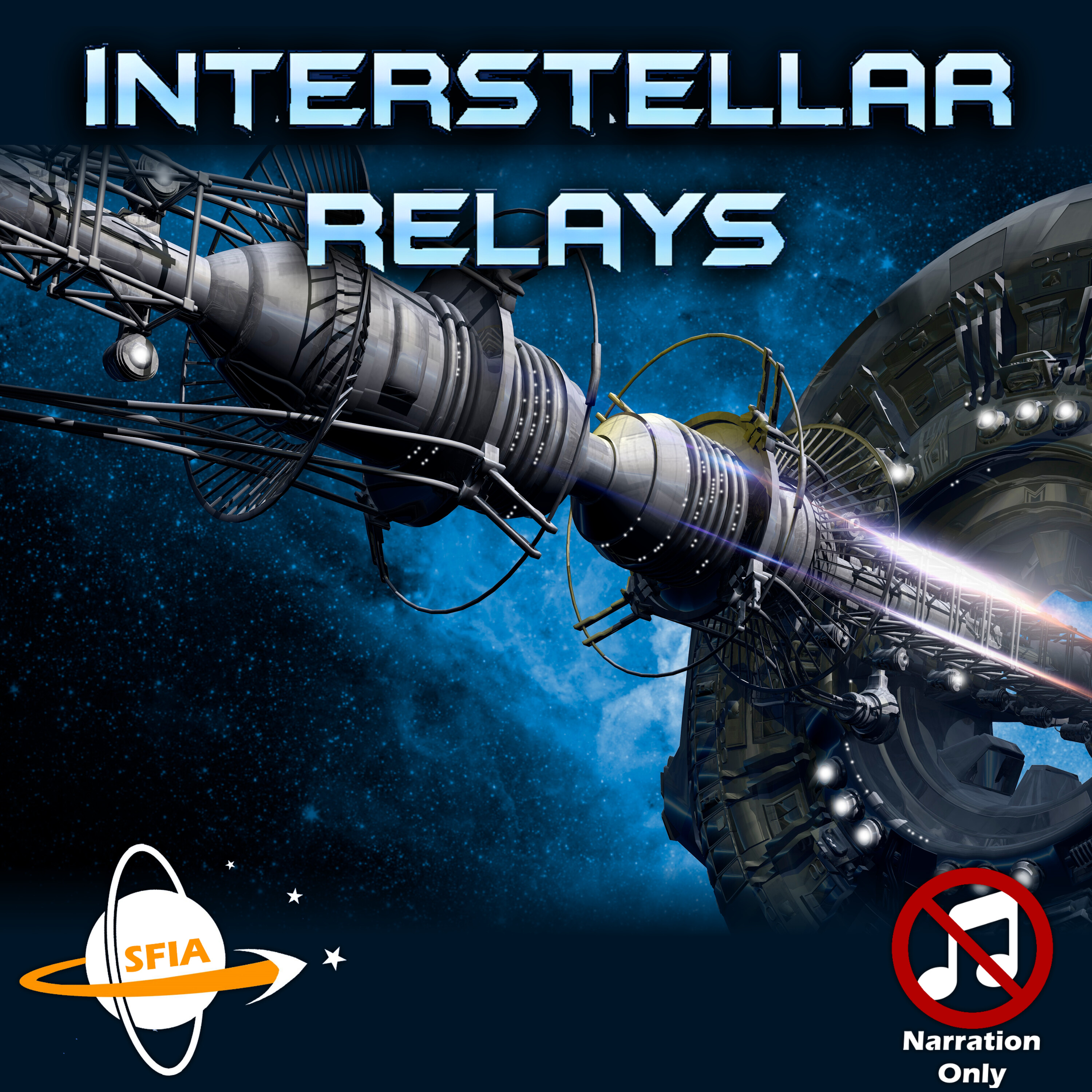 Interstellar Relays - Moving Signals and Spaceships Between the Stars (Narration Only)