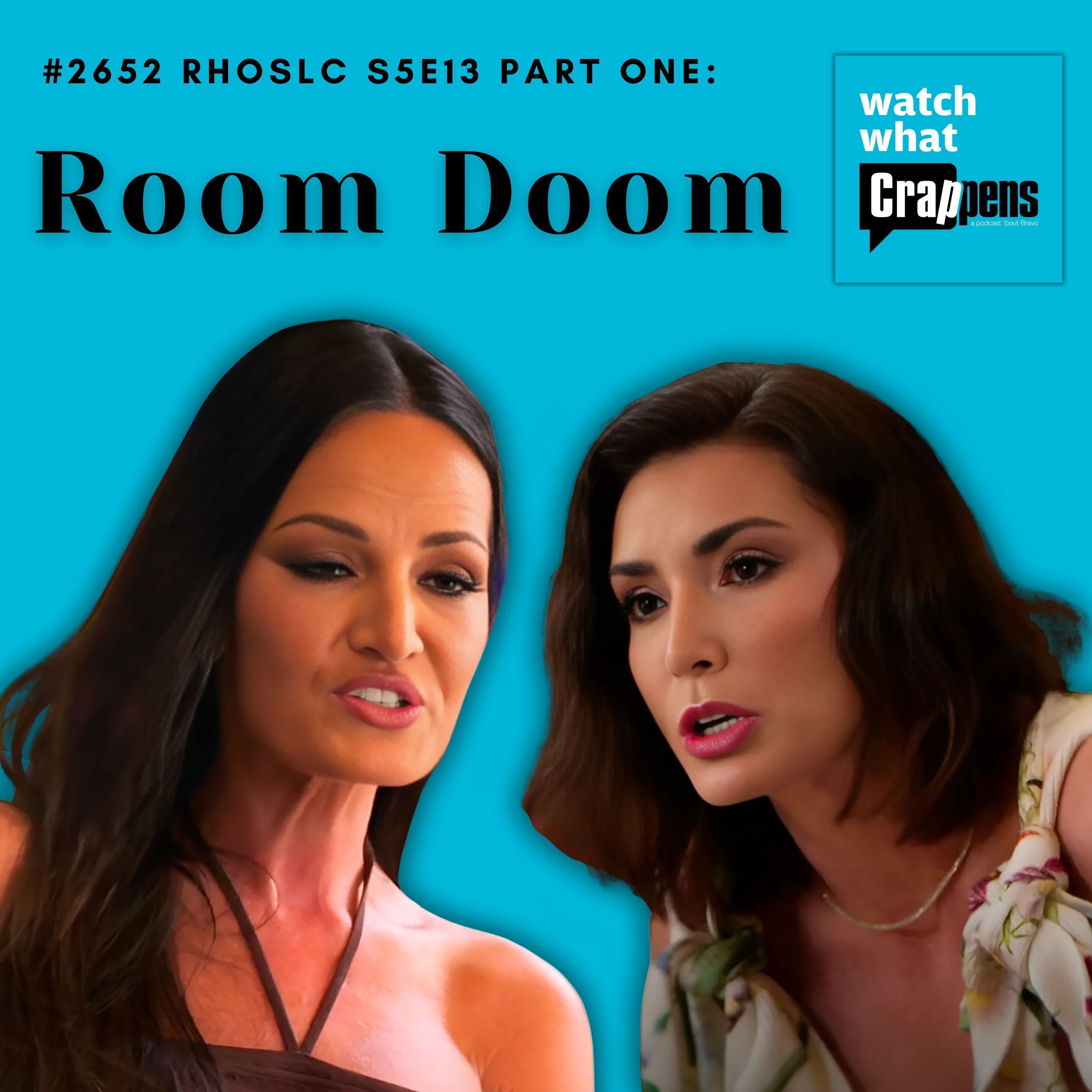 #2652 RHOSLC S5E13 Part One: Room Doom