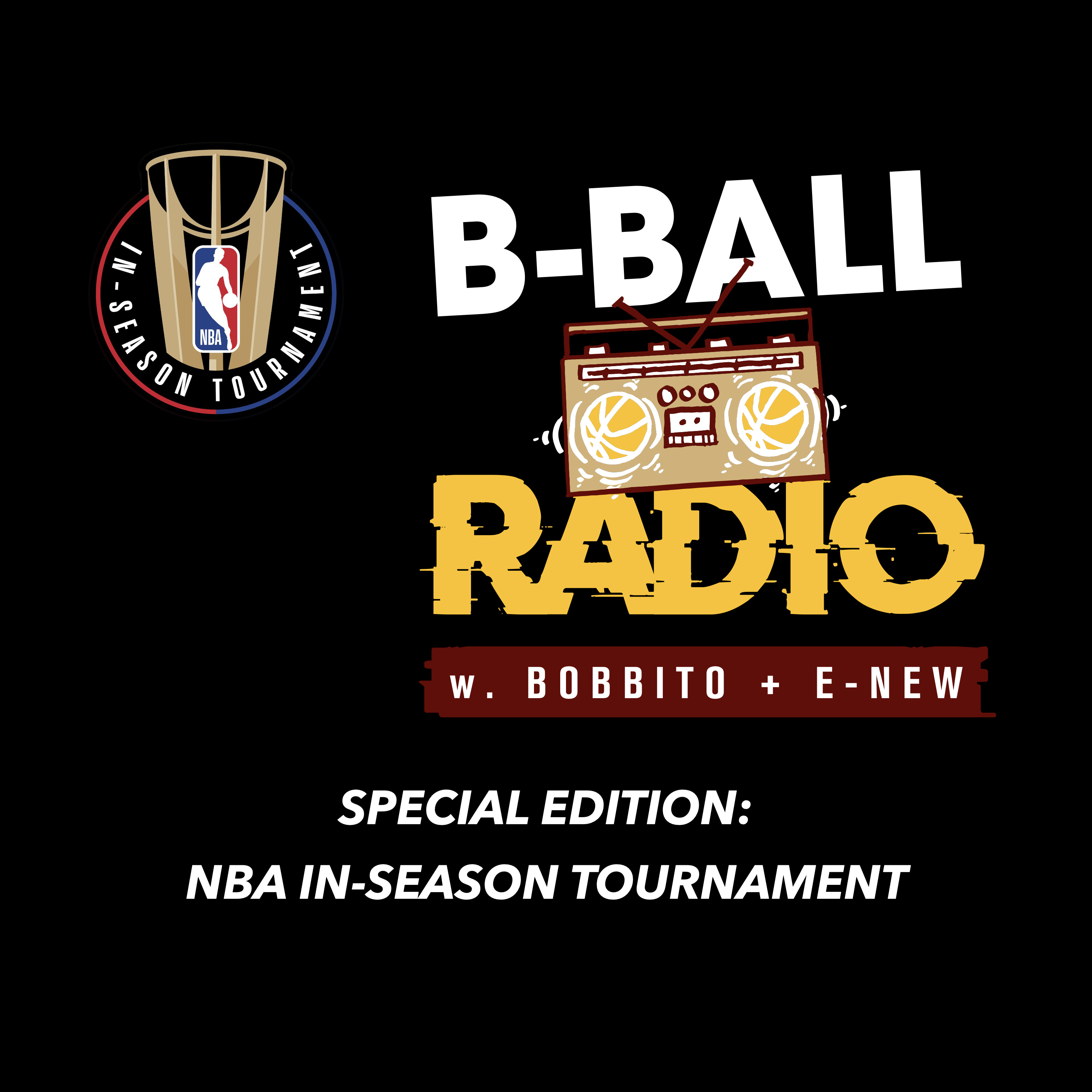 S E12: B-Ball Radio spotlights the opening of the NBA In-Season Tournament through their unique lens episode artwork