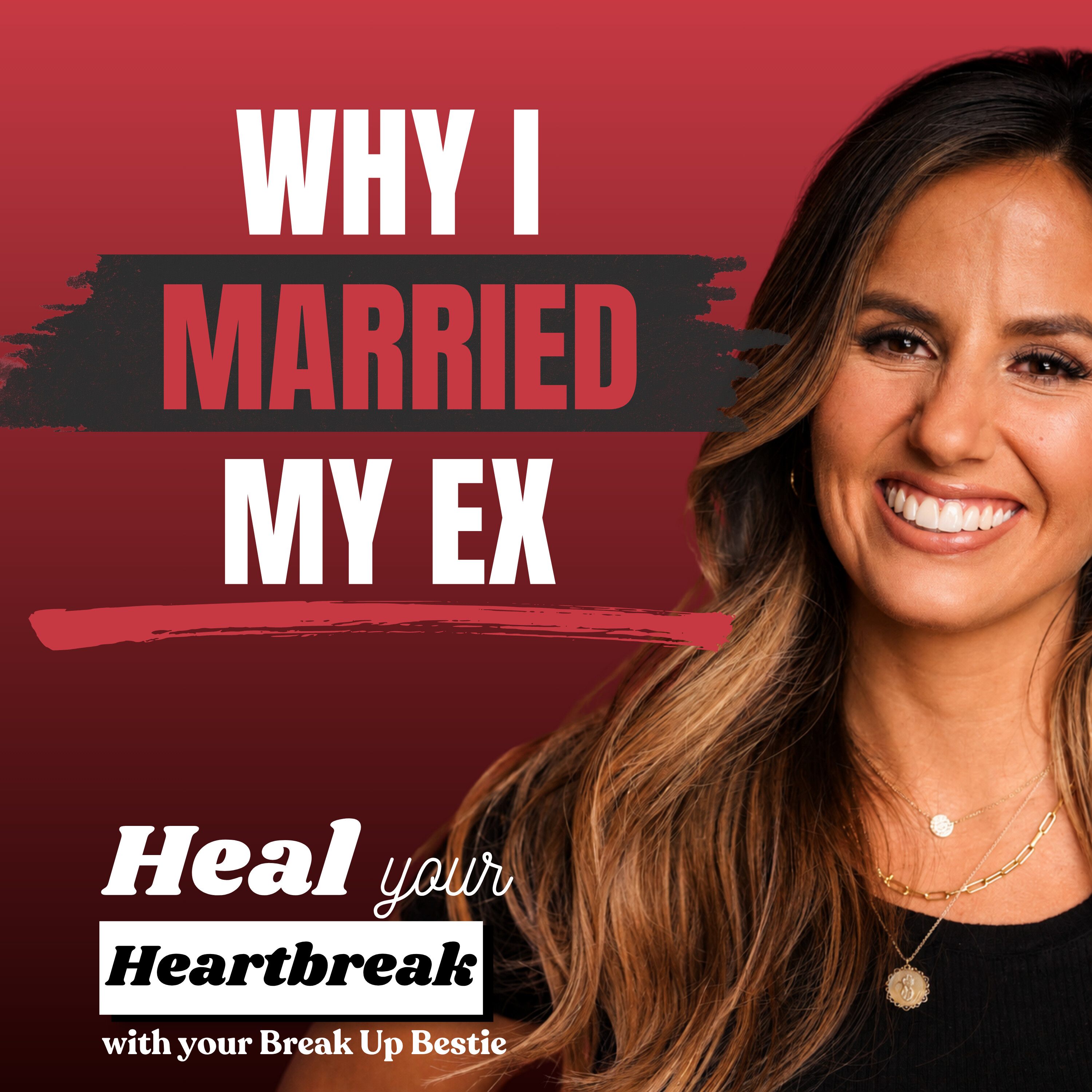 #27: Why I Married My Ex: Lessons From Getting Back Together episode artwork