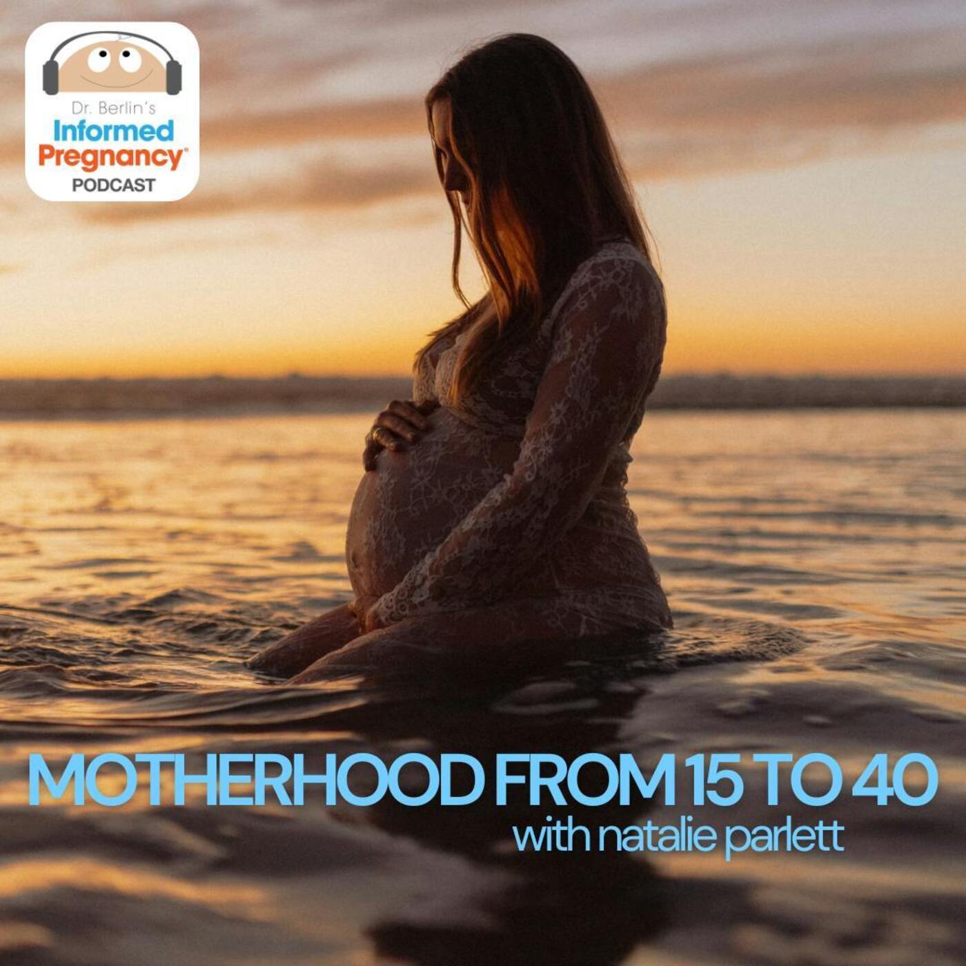Motherhood from 15 to 40 with Natalie Parlett episode artwork