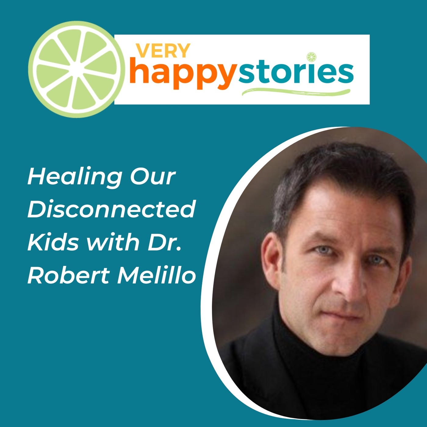 70: How to Heal Our Disconnected Kids with Dr. Robert Melillo