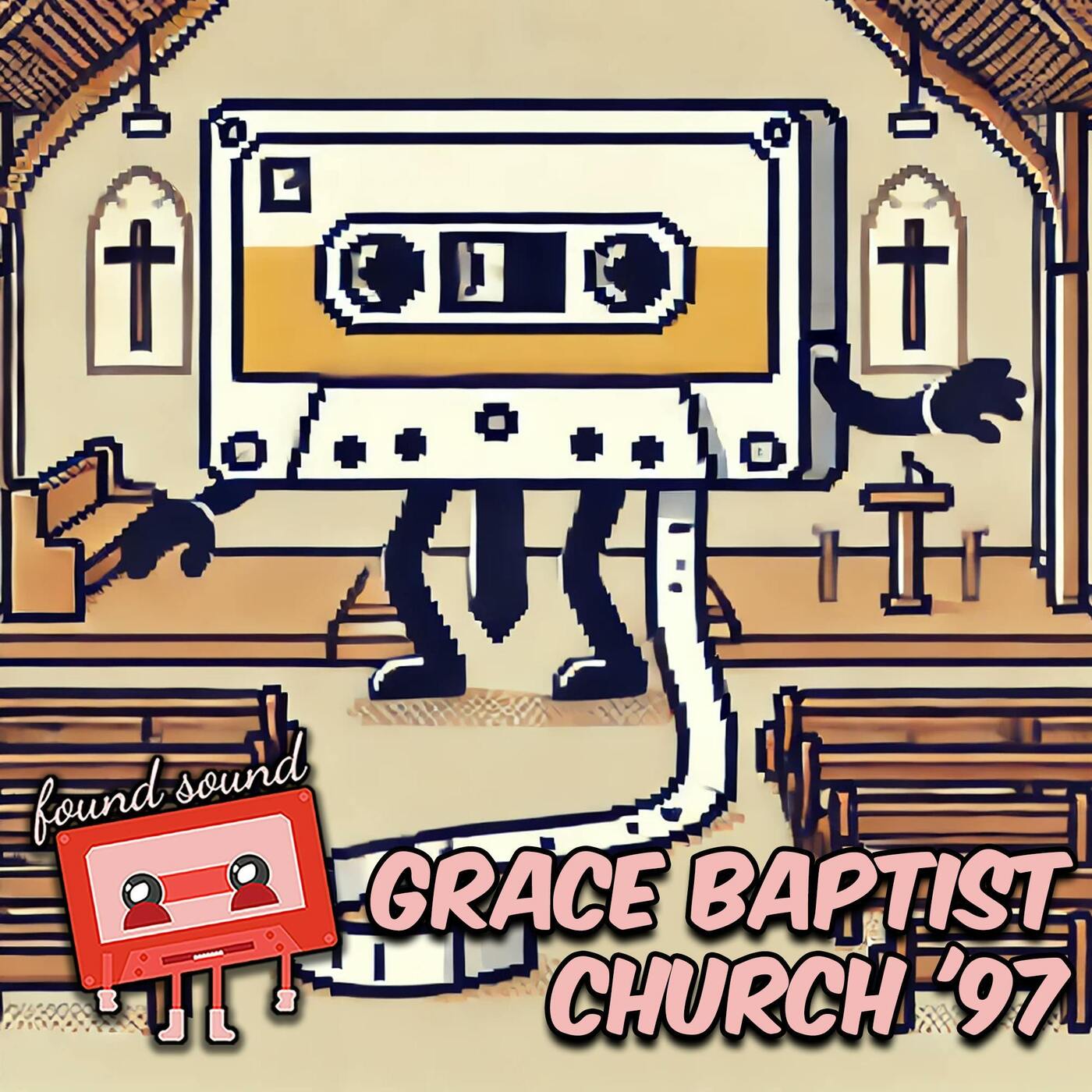 THE TAPES: Grace Baptist Church '97