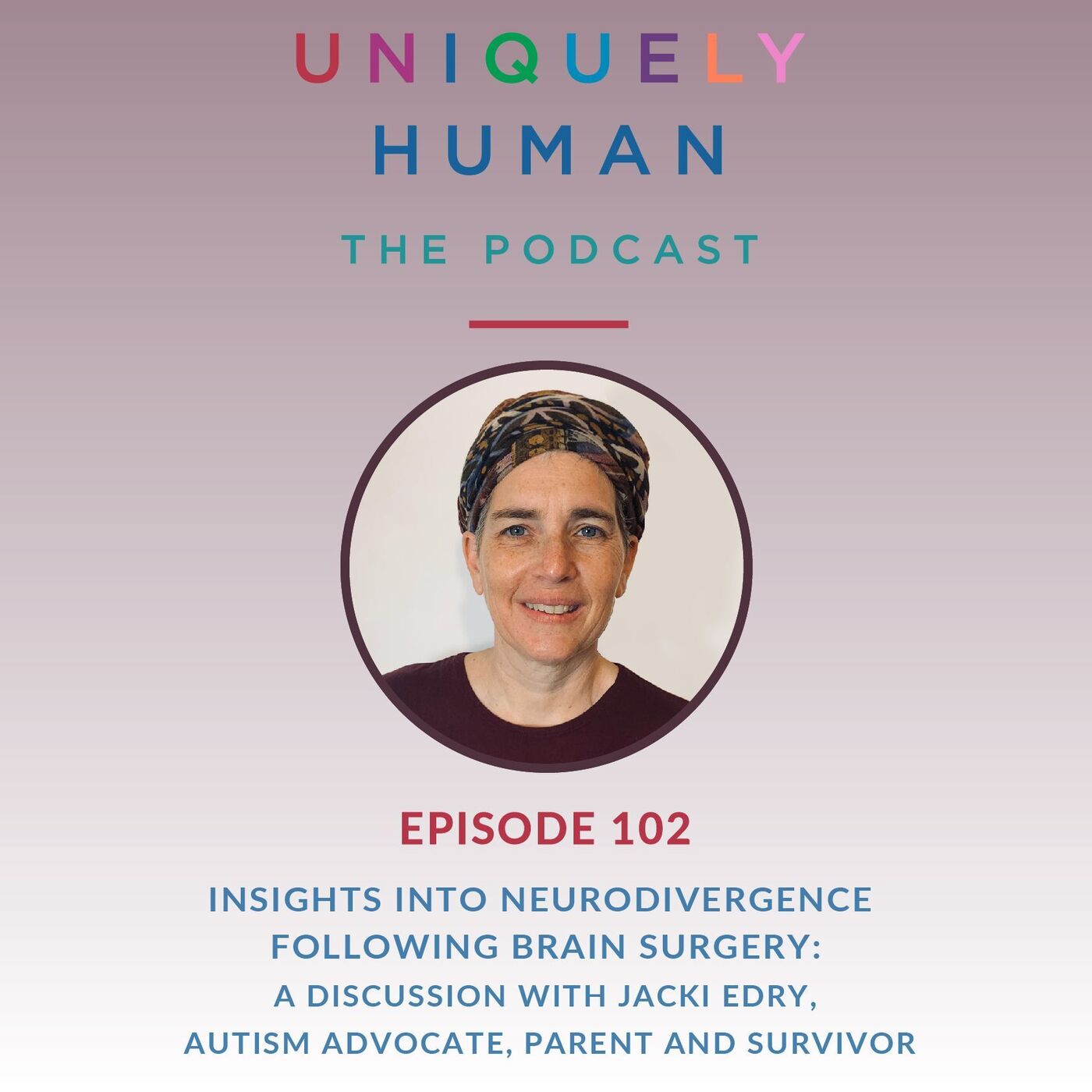 Neurodivergence Following Brain Surgery: A Discussion with Jacki Edry - podcast episode cover