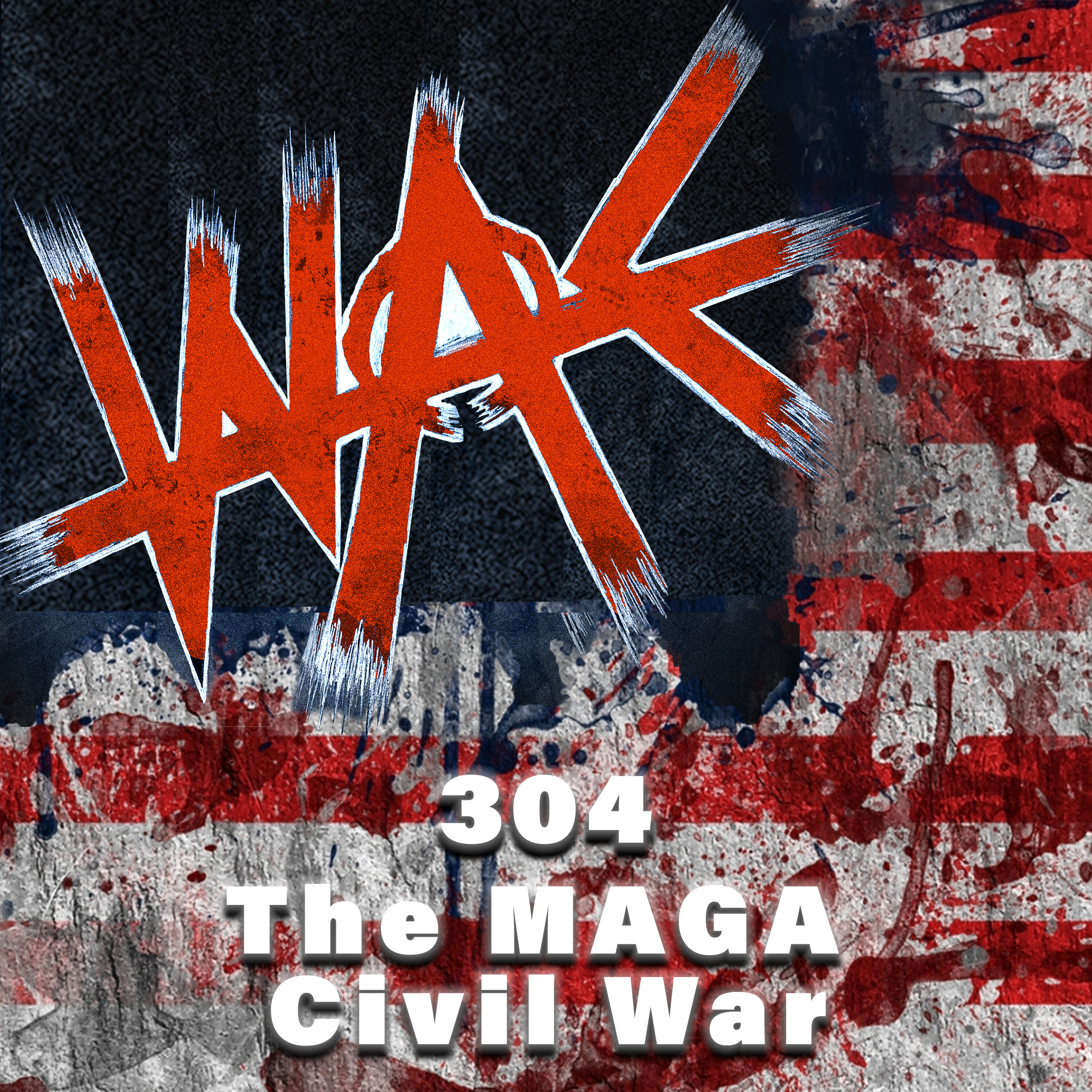 304: The MAGA Civil War