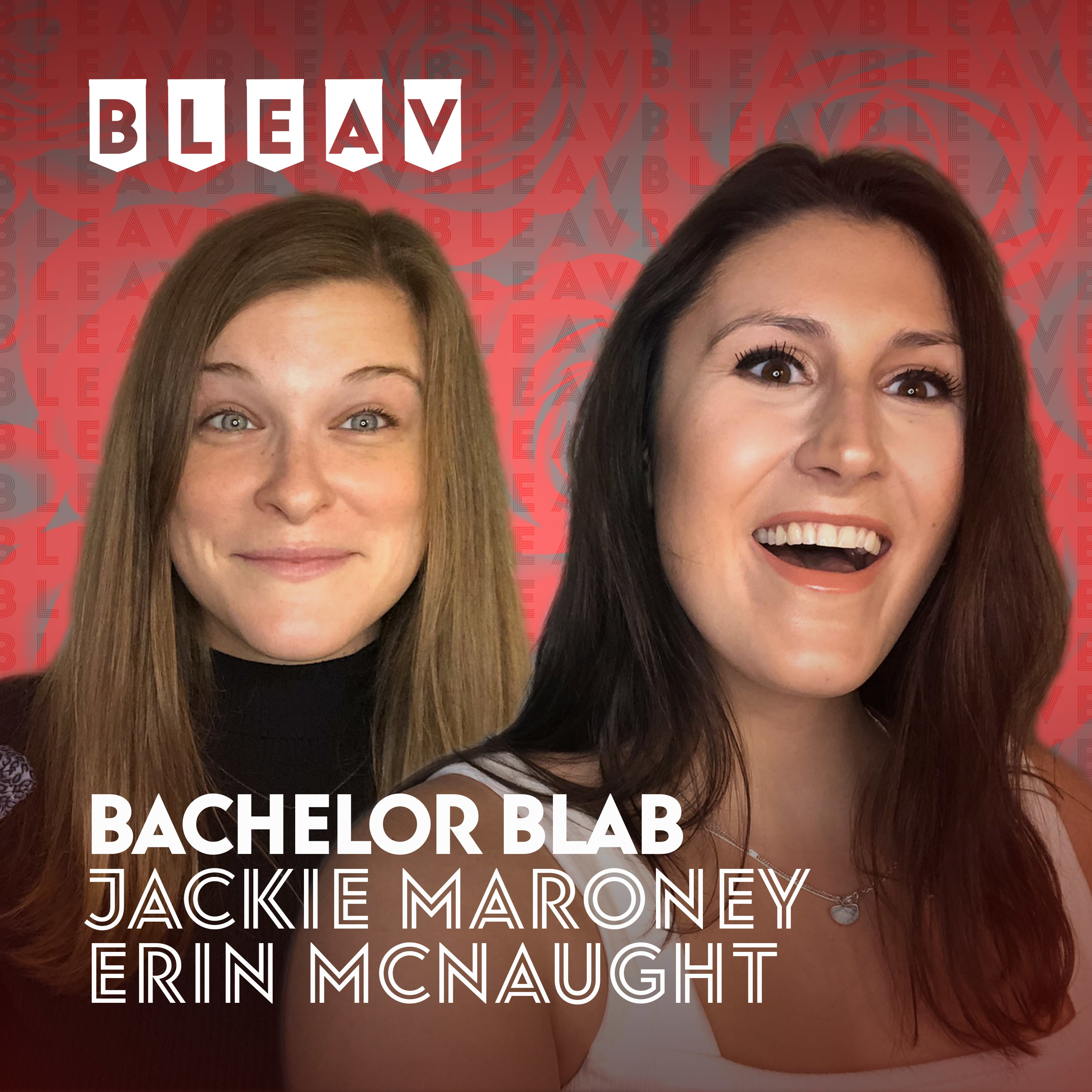 Bleav in Bachelor Blab with Jackie Maroney