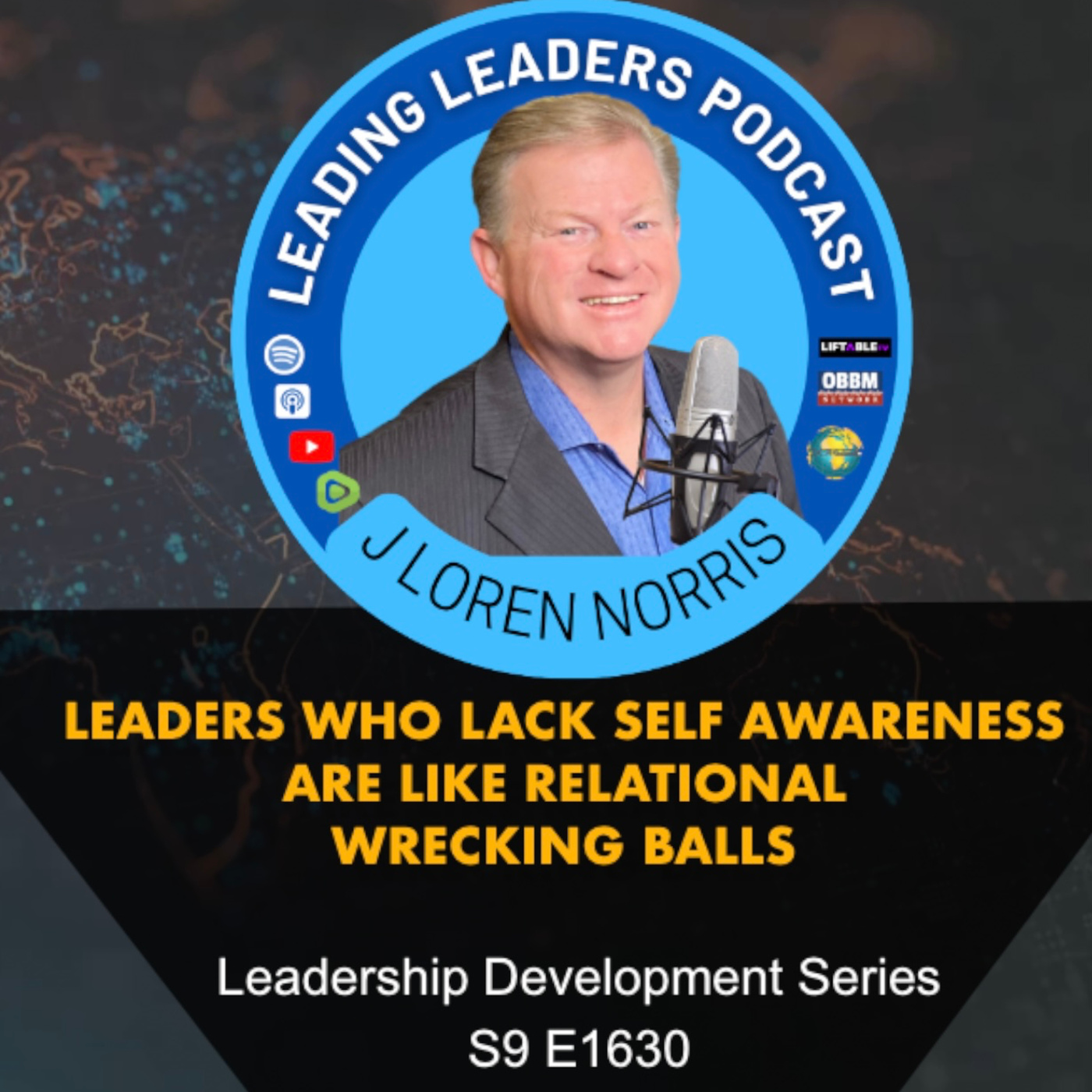 LEADERS WHO LACK SELF AWARENESS ARE LIKE RELATIONAL WRECKING BALLS
