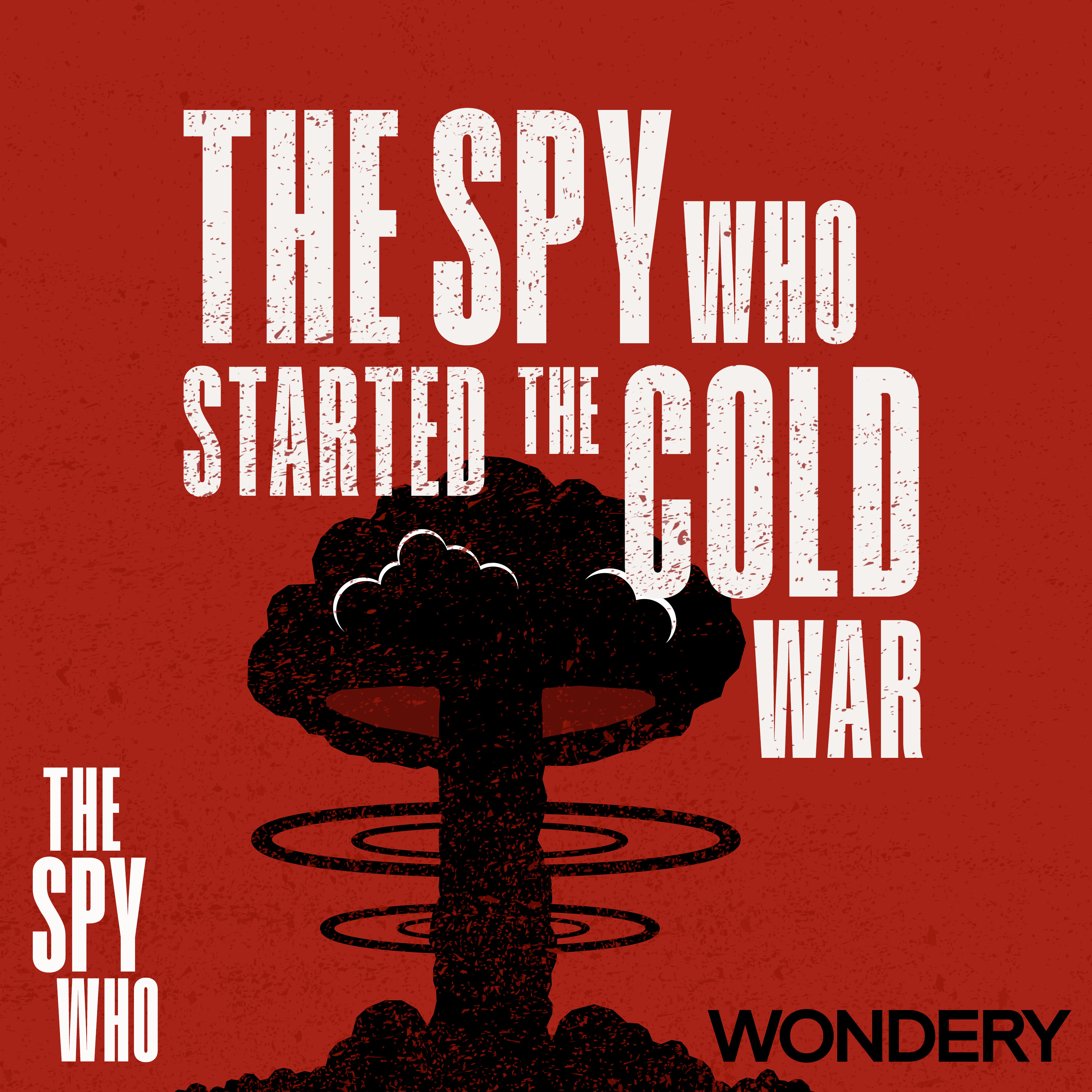 cover of episode The Spy Who Started the Cold War | The Most Dangerous In History? | 5