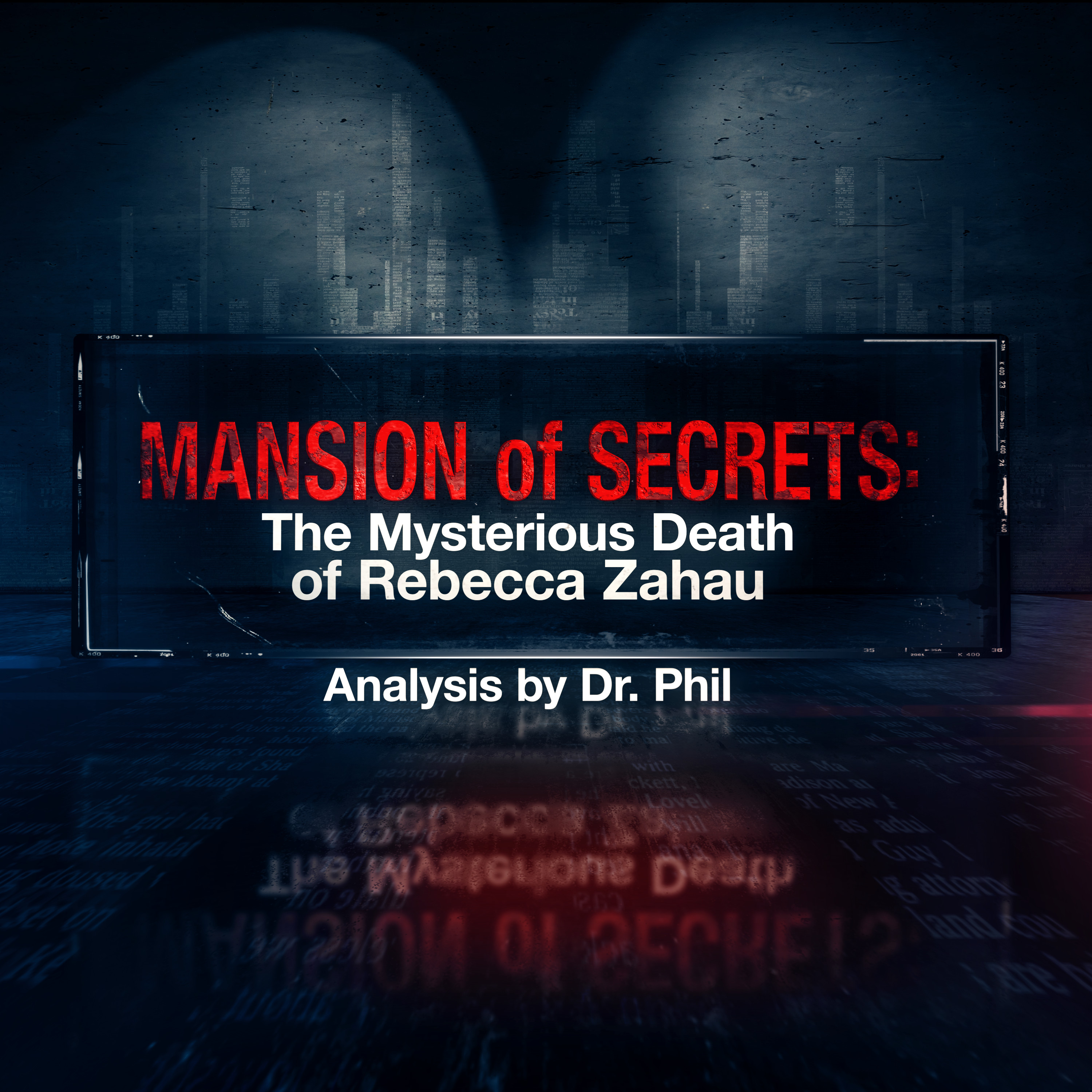 Mansion of Secrets: The Mysterious Death of Rebecca Zahau - Analysis by Dr. Phil