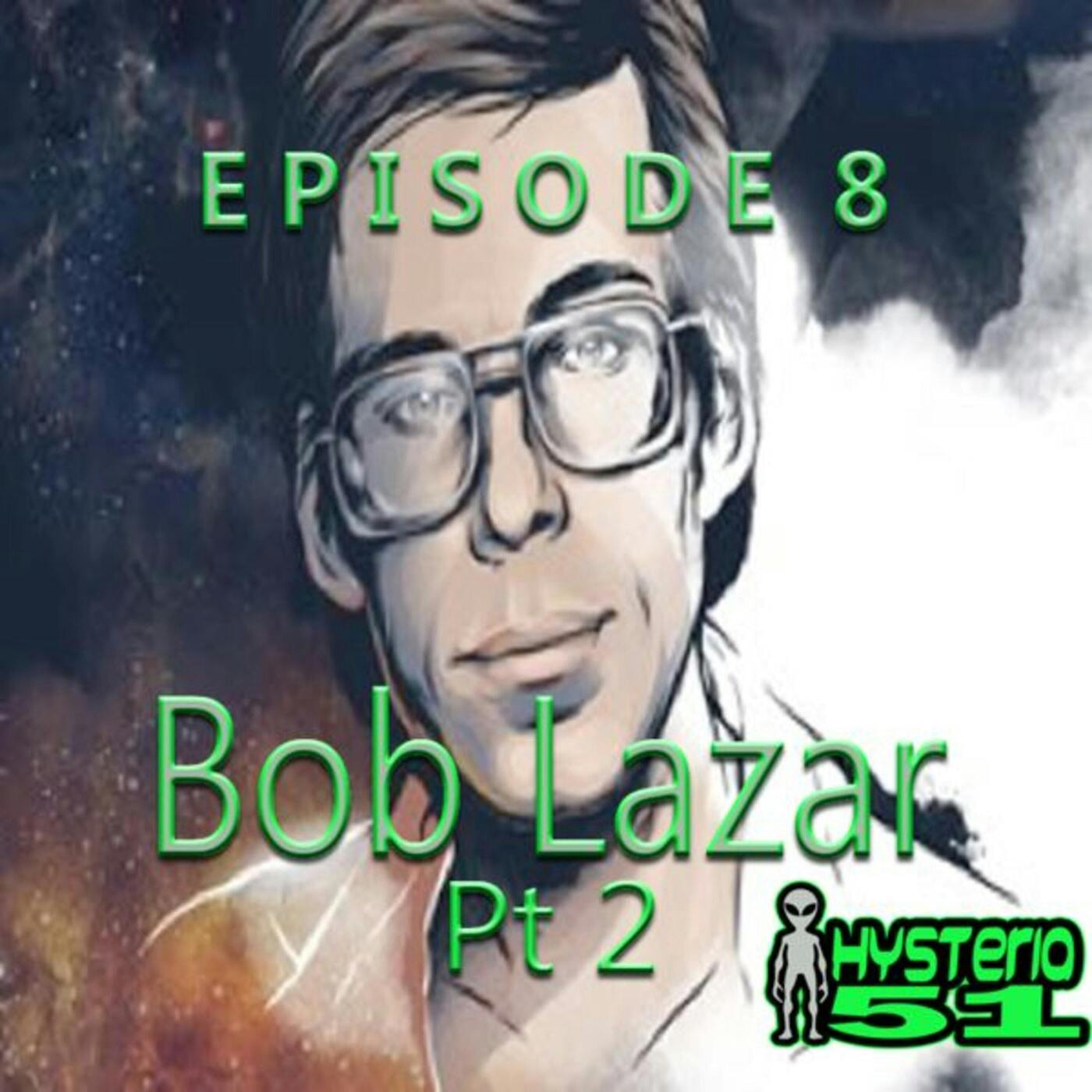 Bob Lazar: Area 51 Whistle Blower or UFO Crackpot pt 2 | 8