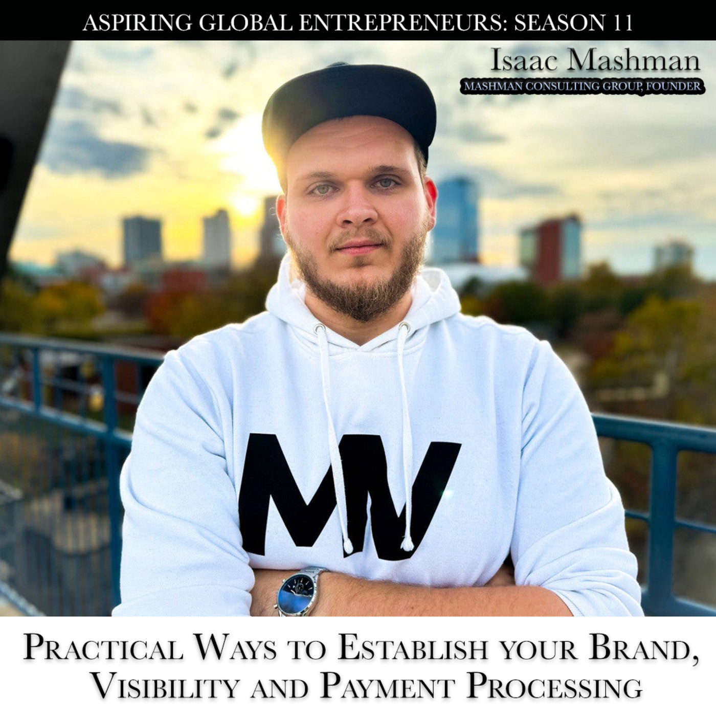 Practical Ways to Establish your Brand, Visibility, and Payment Processing 💸 ft. Mashman Consulting Group Founder, Isaac Mashman