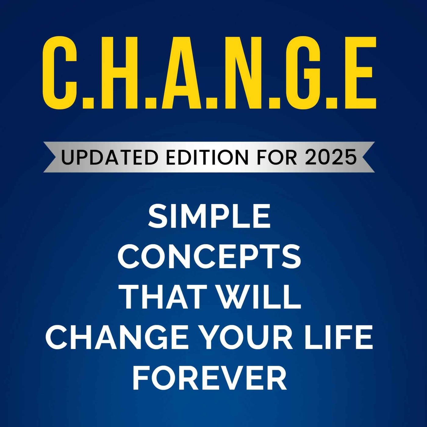 Personal Growth Through CHANGE: Your Six-Step Action Plan