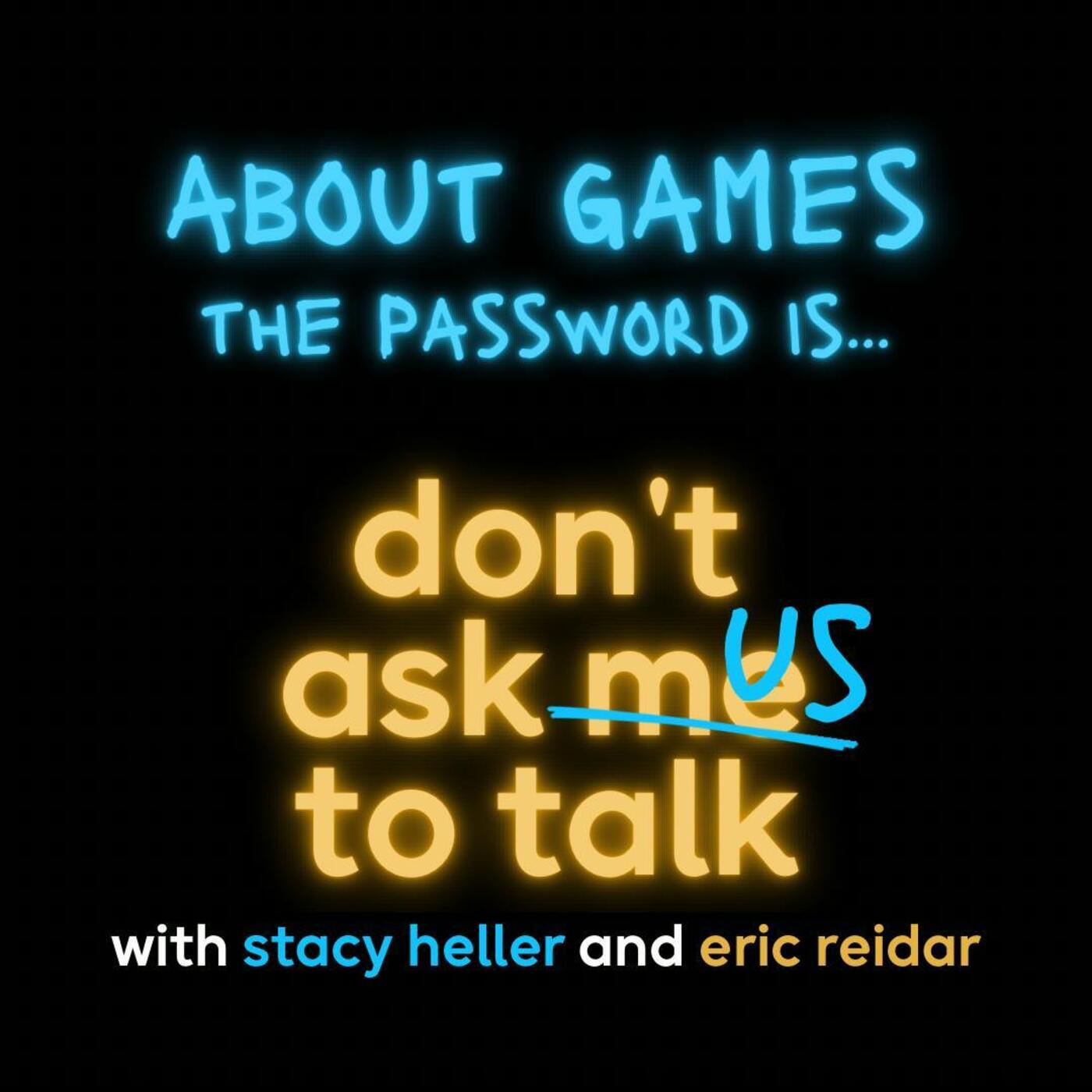 Don’t Ask Us to Talk: About Games episode artwork