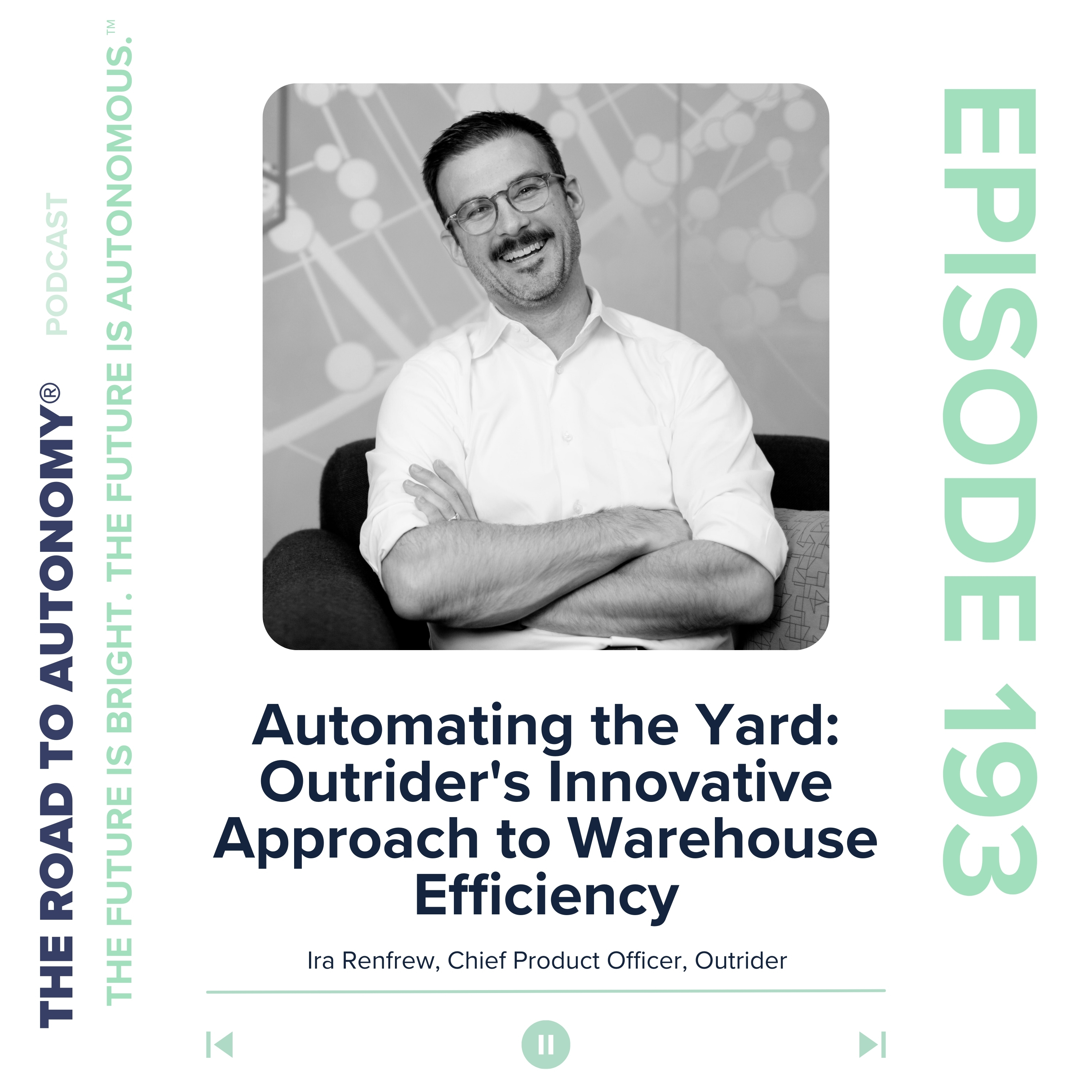 cover of episode Episode 193 | Automating the Yard: Outrider's Innovative Approach to Warehouse Efficiency