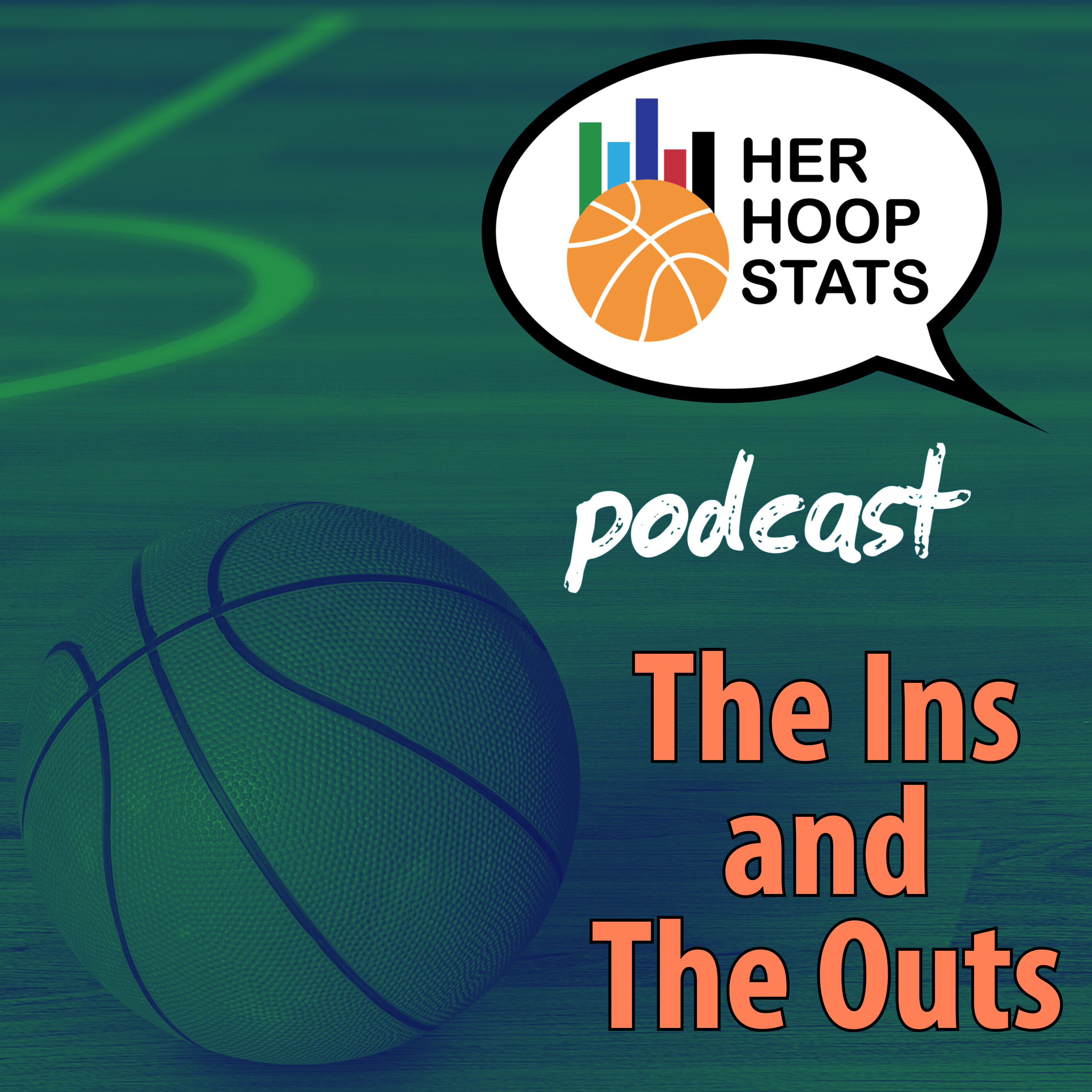 The Ins and The Outs | The Her Hoop Stats Podcast