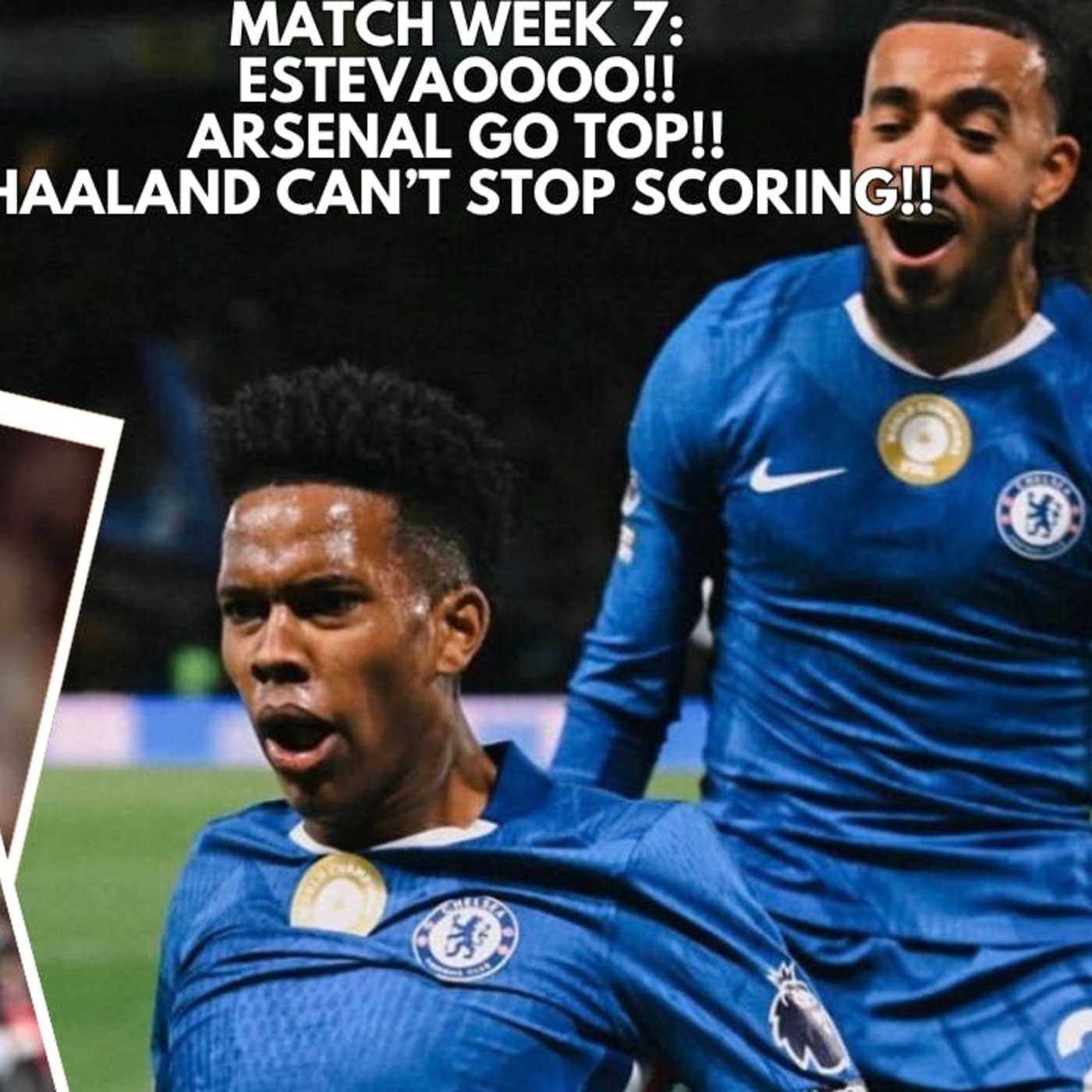 ESTEVÃO AT THE DEATH! ARSENAL GO TOP, HAALAND SCORES episode artwork