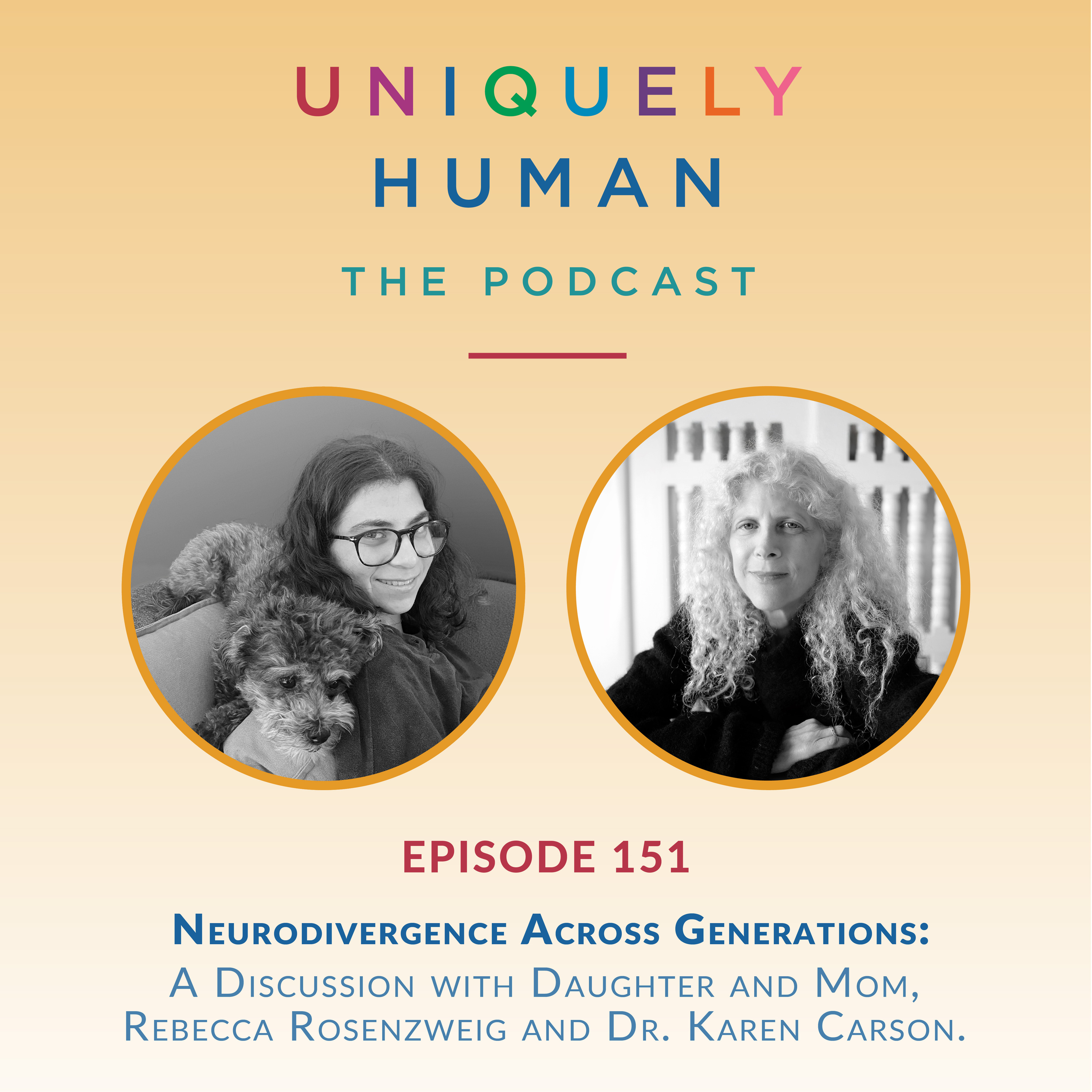 Neurodivergence Across Generations:  with Daughter and Mom, Rebecca Rosenzweig and Dr. Karen Carson