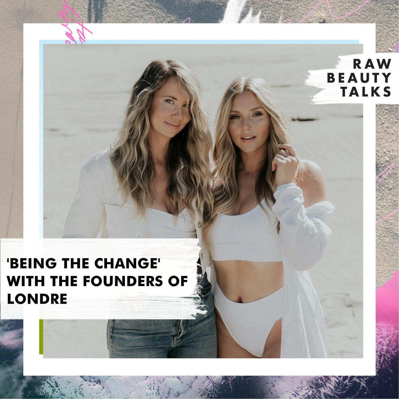 'Being the Change' with the Founders of Londre episode artwork