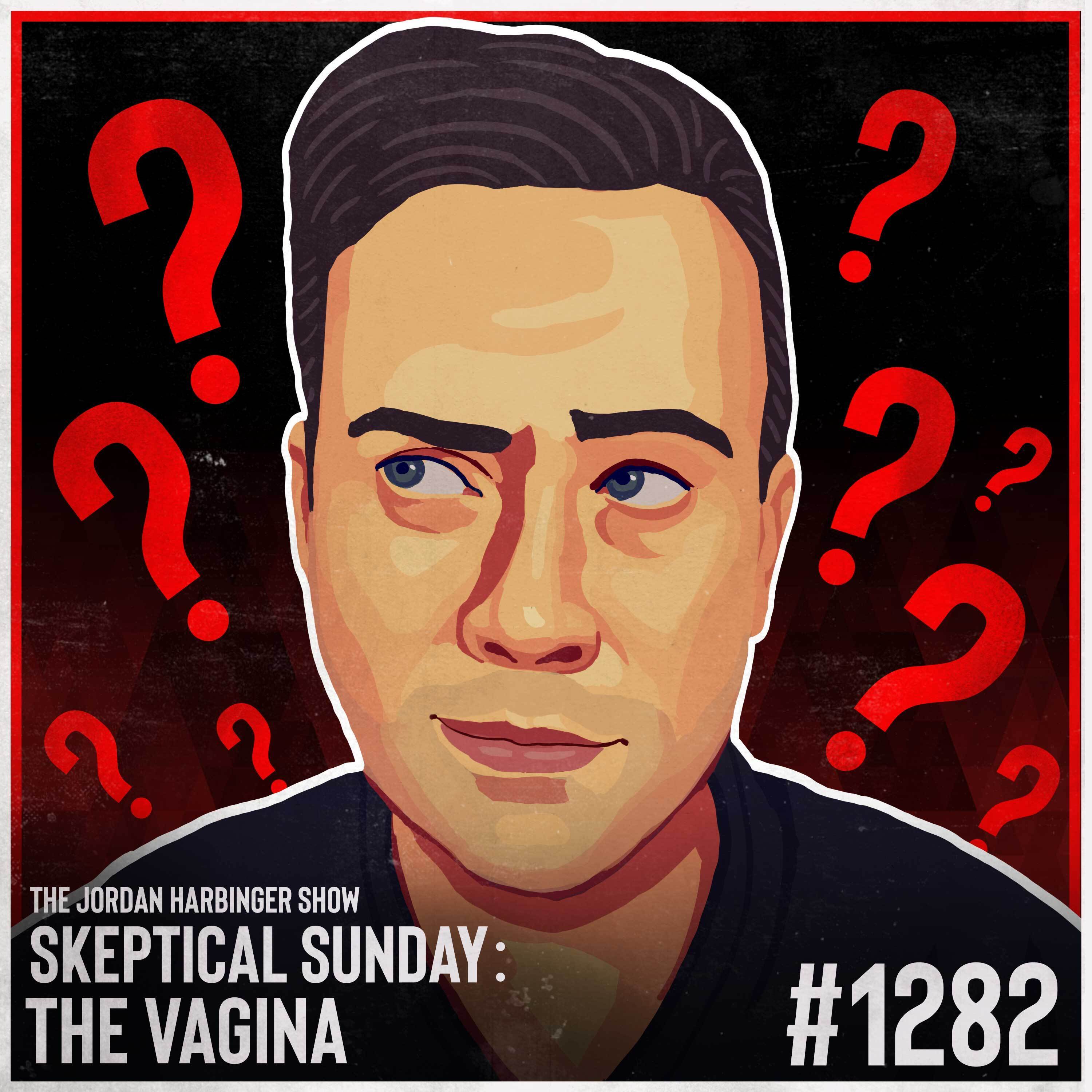 1282: The Vagina | Skeptical Sunday
