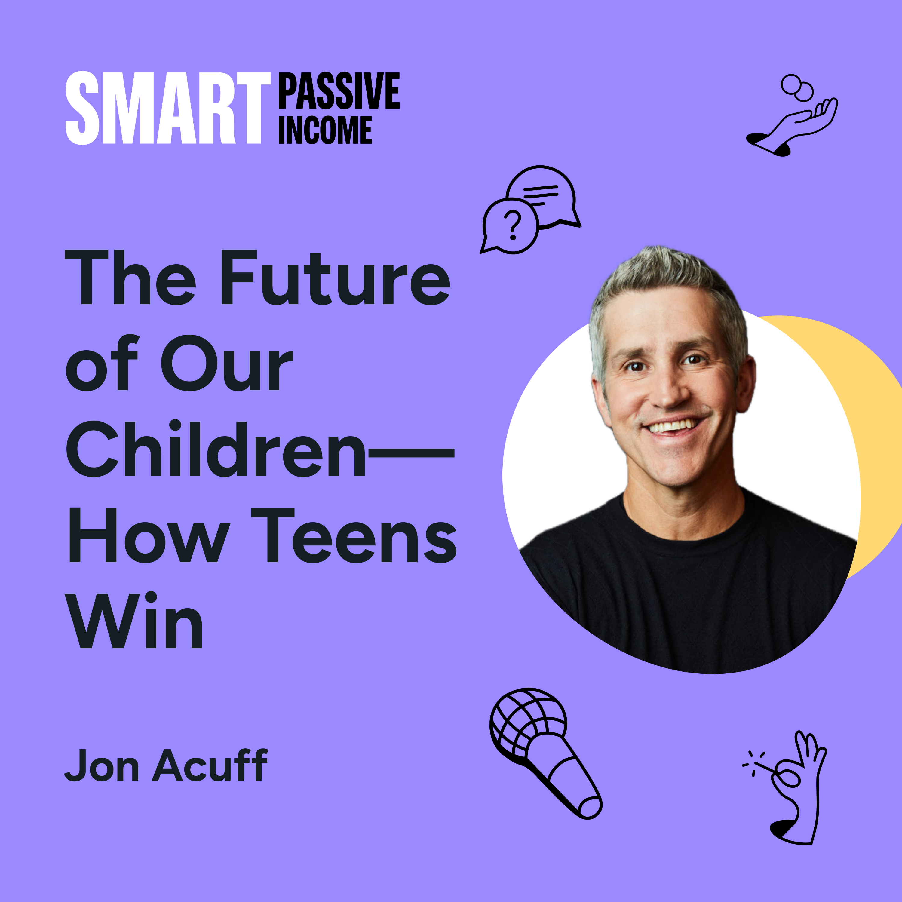 SPI 819: The Future of Our Children—How Teens Win with Jon Acuff