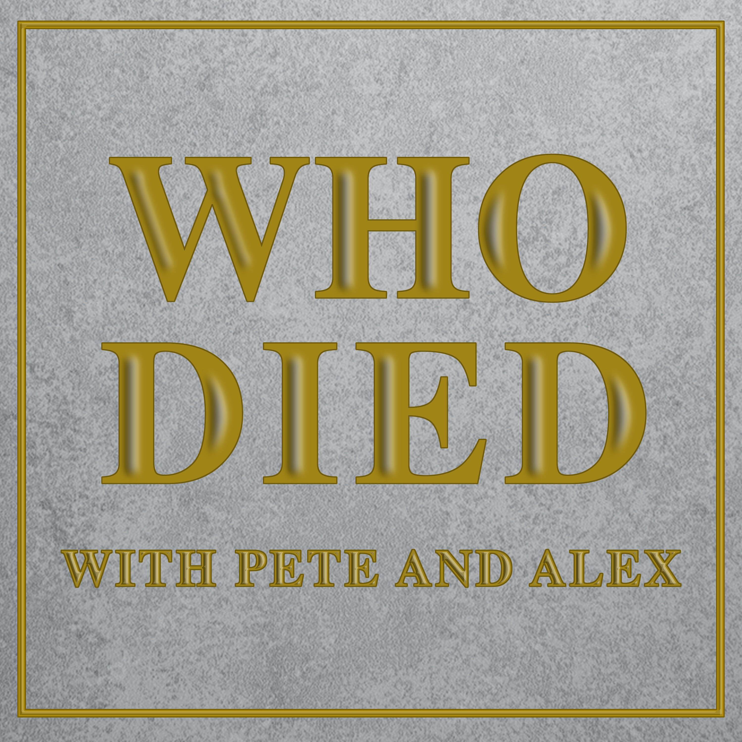 Who Died with Pete and Alex - May 24, 2023