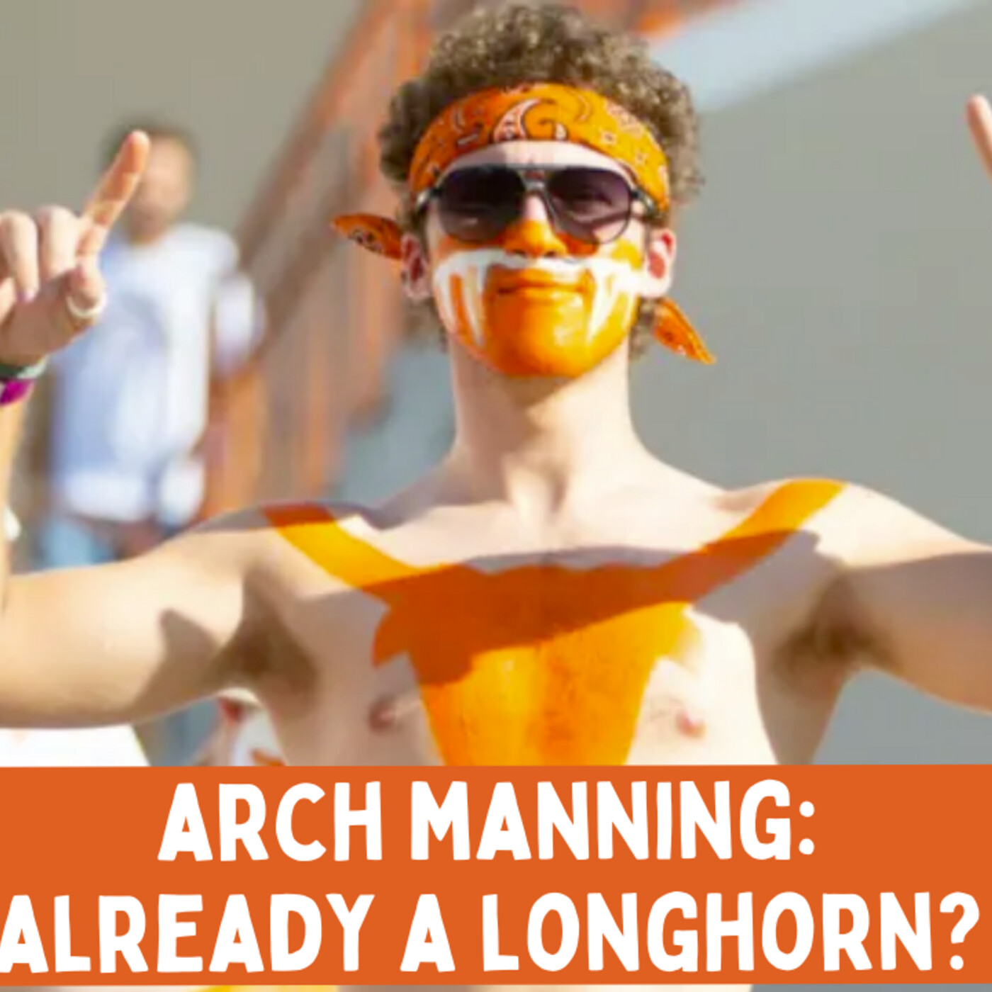 Is Arch Manning Already a Longhorn? episode artwork