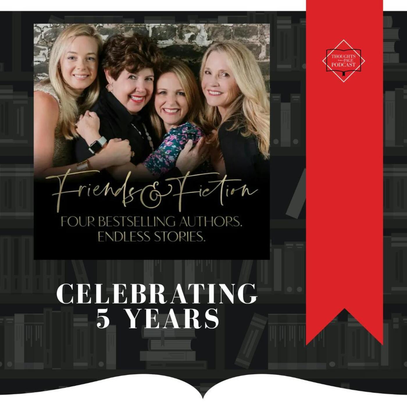 Friends & Fiction - Celebrating 5 Years