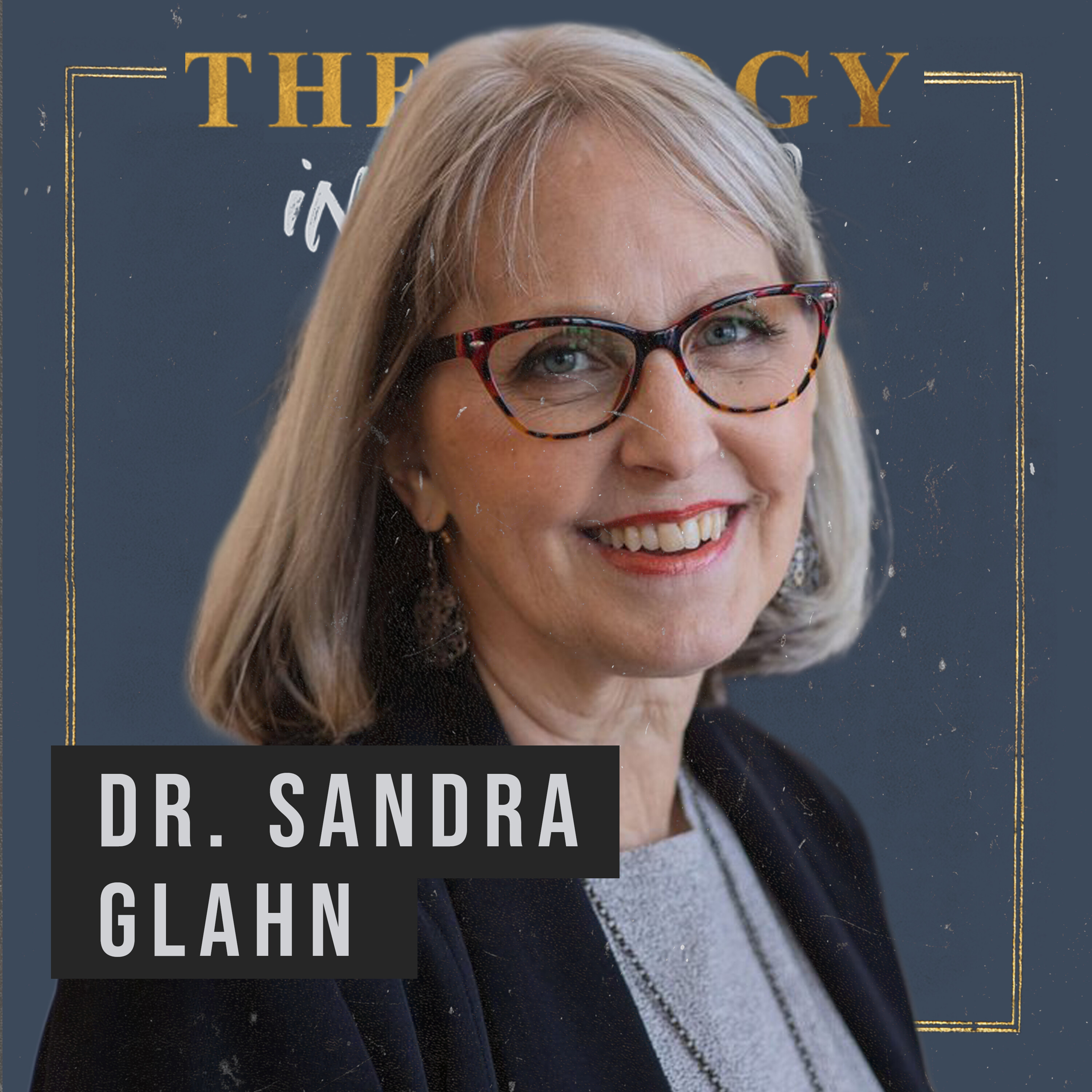 Faithful and Courageous Women in the Bible: Dr. Sandra Glahn