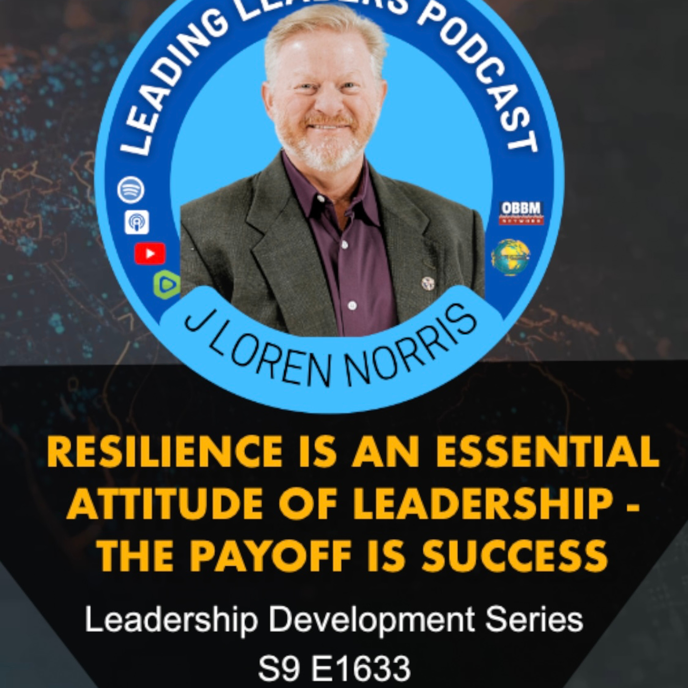 RESILIENCE IS AN ESSENTIAL ATTITUDE OF LEADERSHIP - THE PAYOFF IS SUCCESS