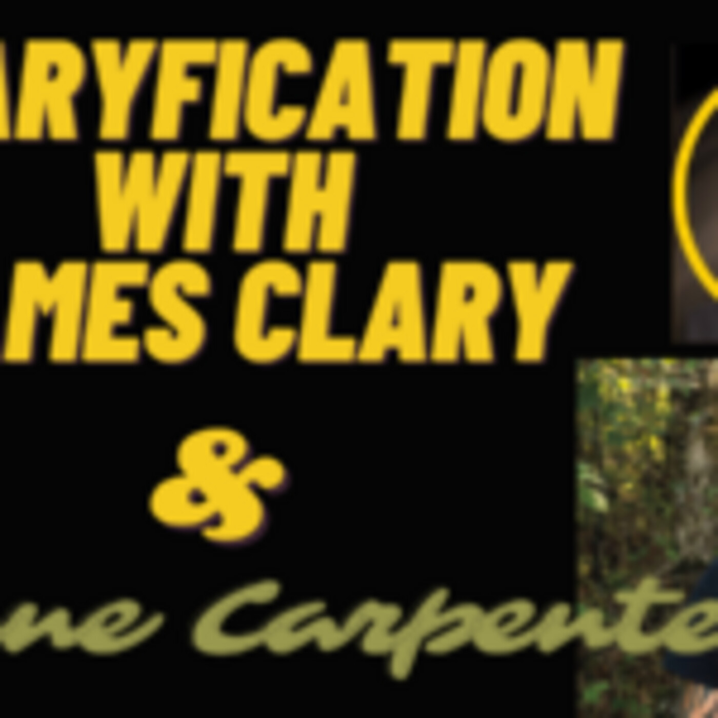 CLARYfication PODCAST 06.17.23 - Ozark Mountain Sasquatch with Shane Carpenter