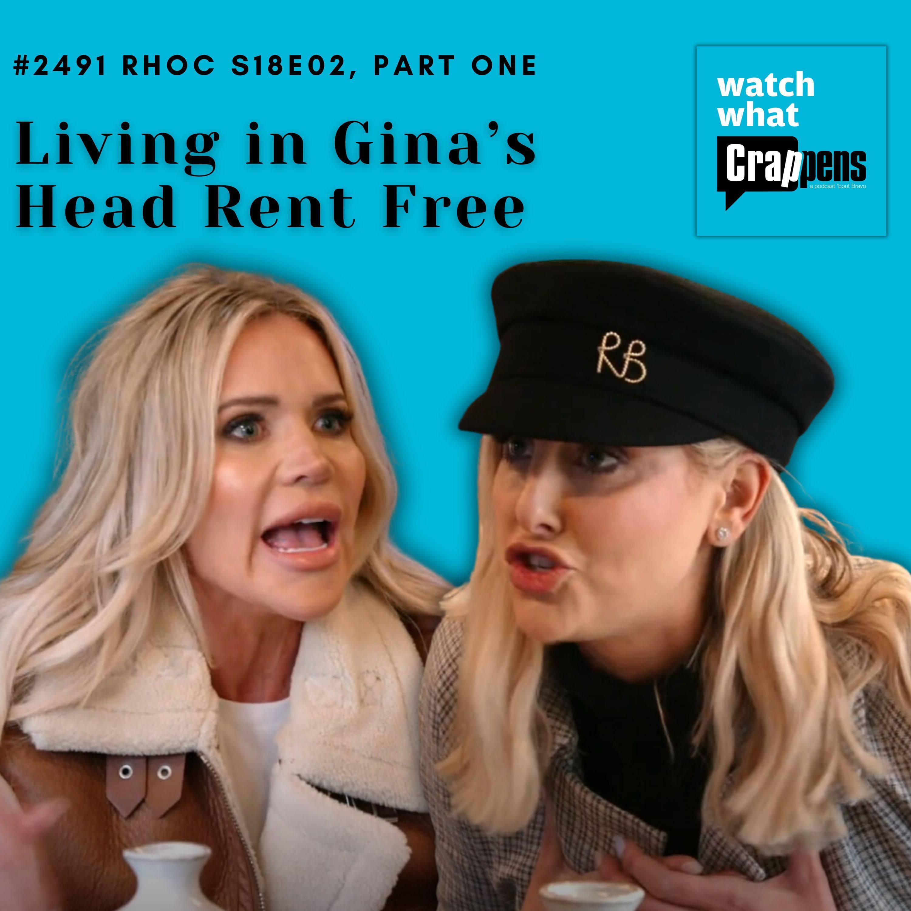 #2491 RHOC S18E02:  Living in Gina’s Head Rent Free, Part 1