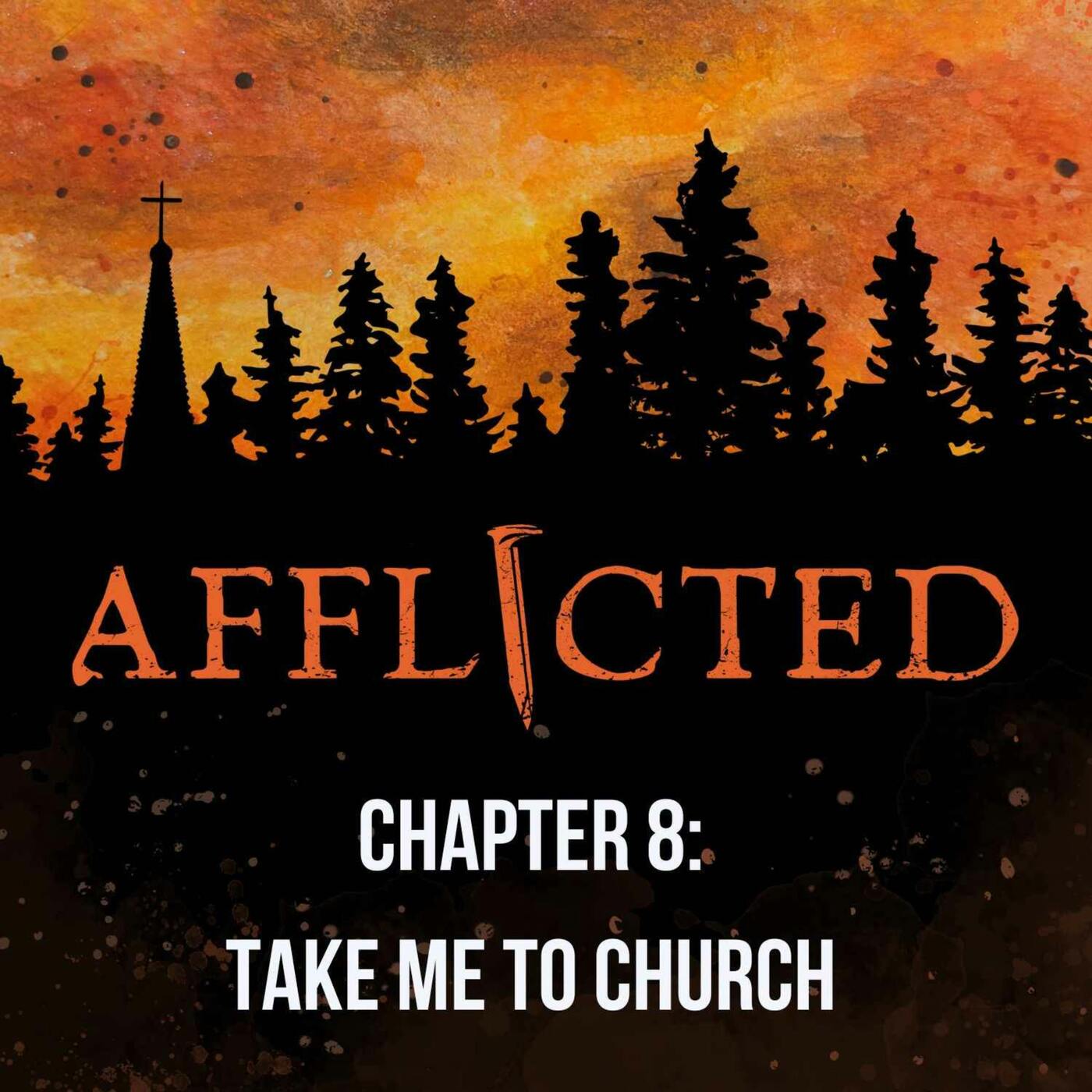 Chapter 8: Take Me To Church Chapter 8: Take Me To Church
