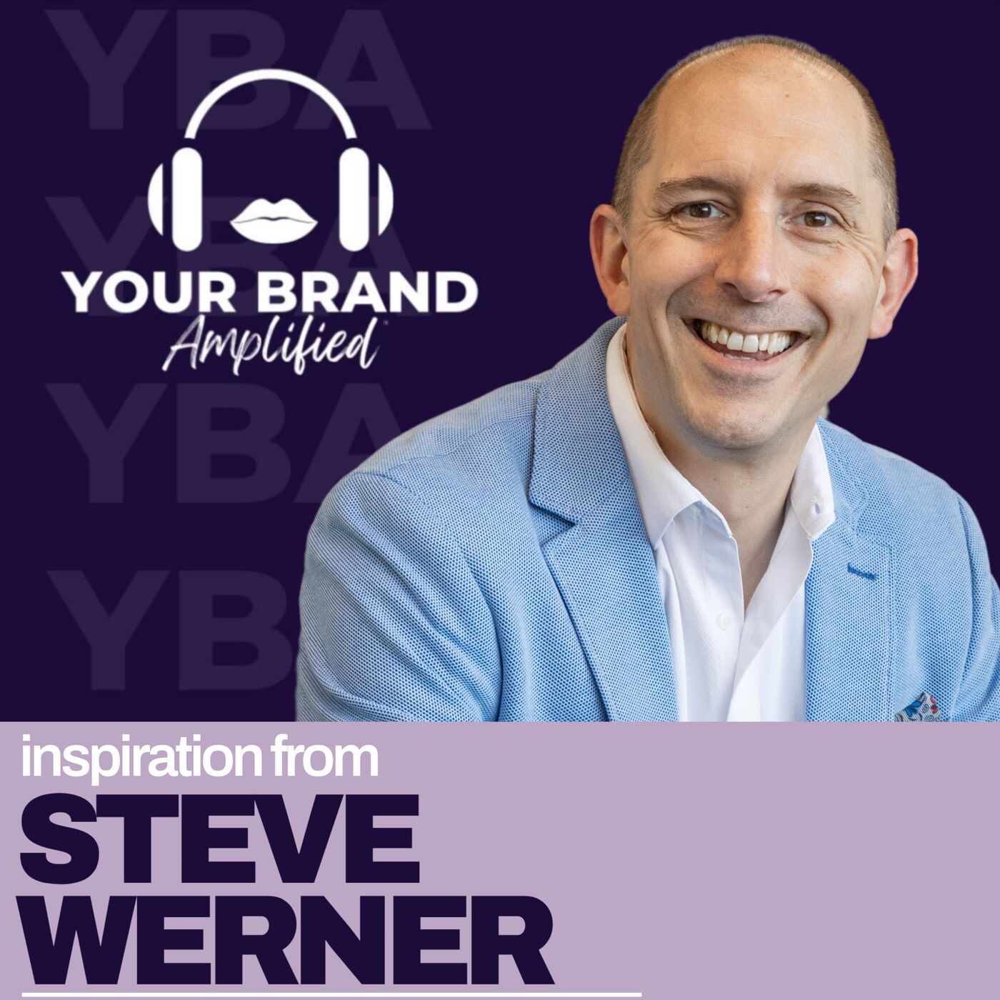 S E670: Surviving Setbacks and Building Empires: Steve Werner on Strategic Partnerships episode artwork