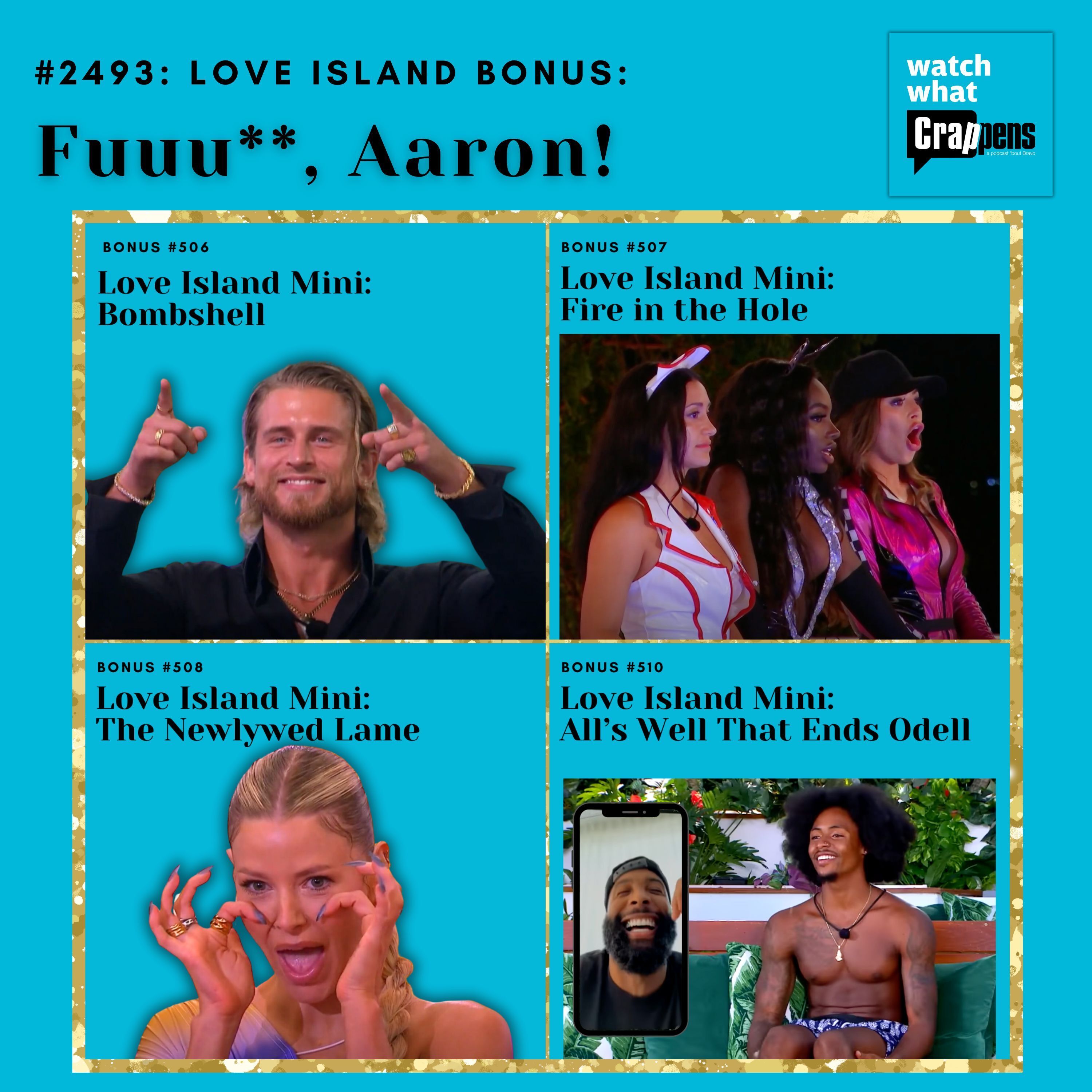 #2493: Love Island Bonus: Fuuu**, Aaron!