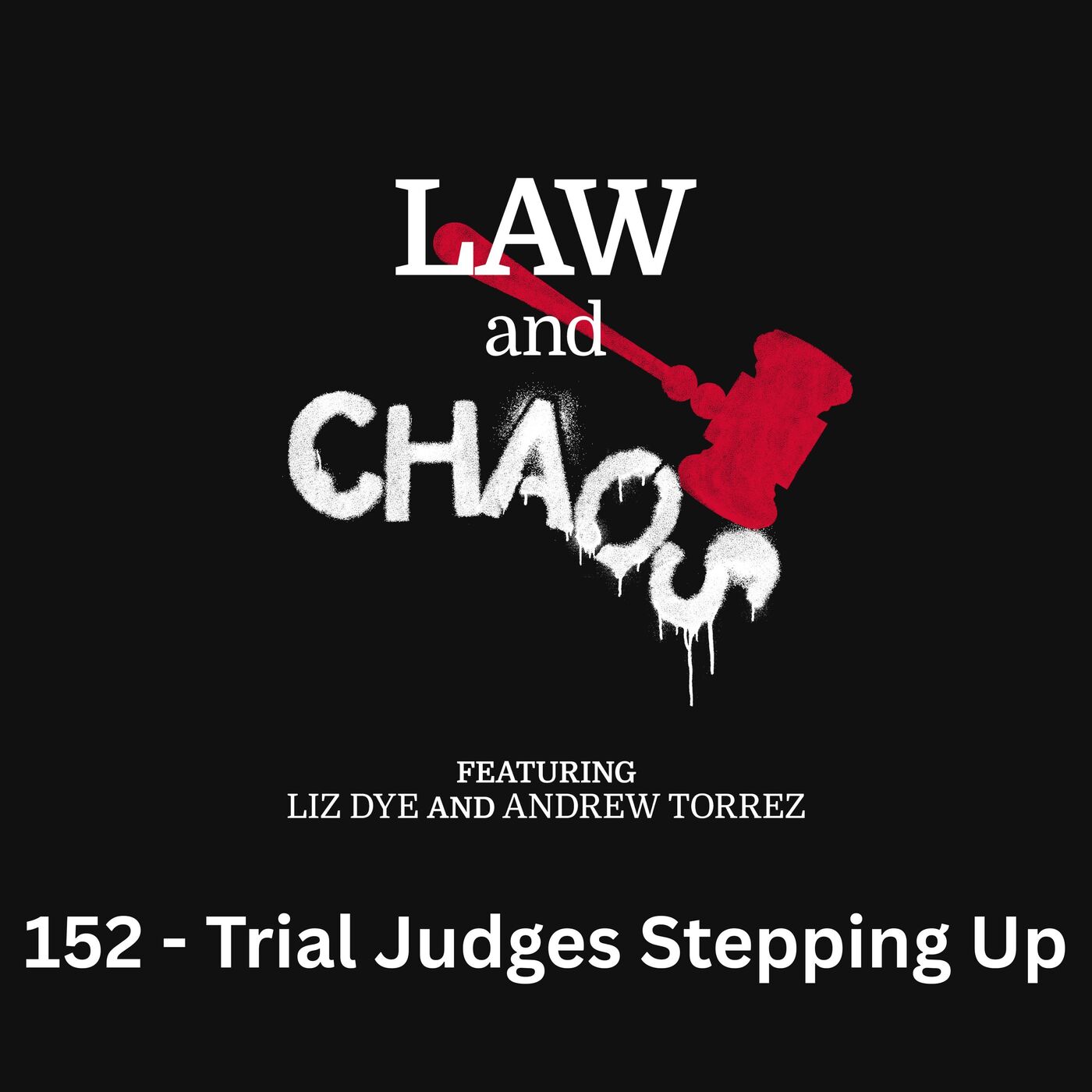 Ep 152 — Trial Judges Know What's Up