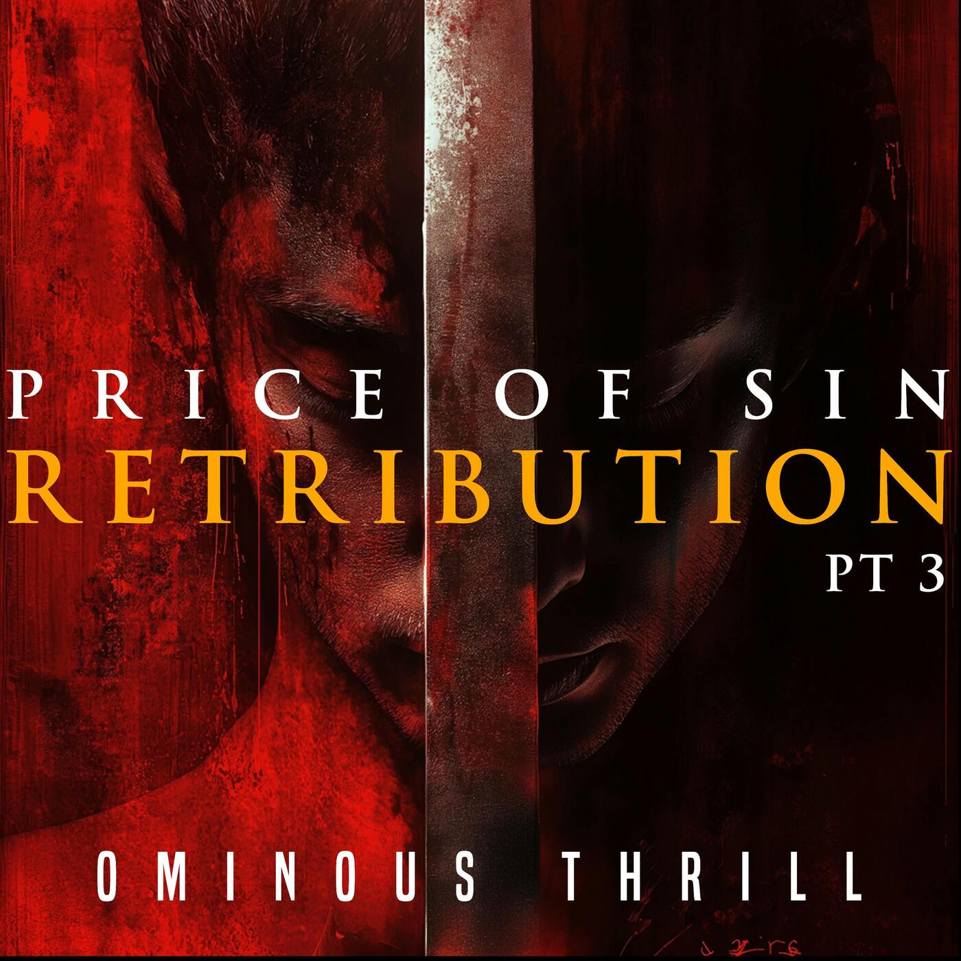 PRICE OF SIN,  Part 3: RETRIBUTION